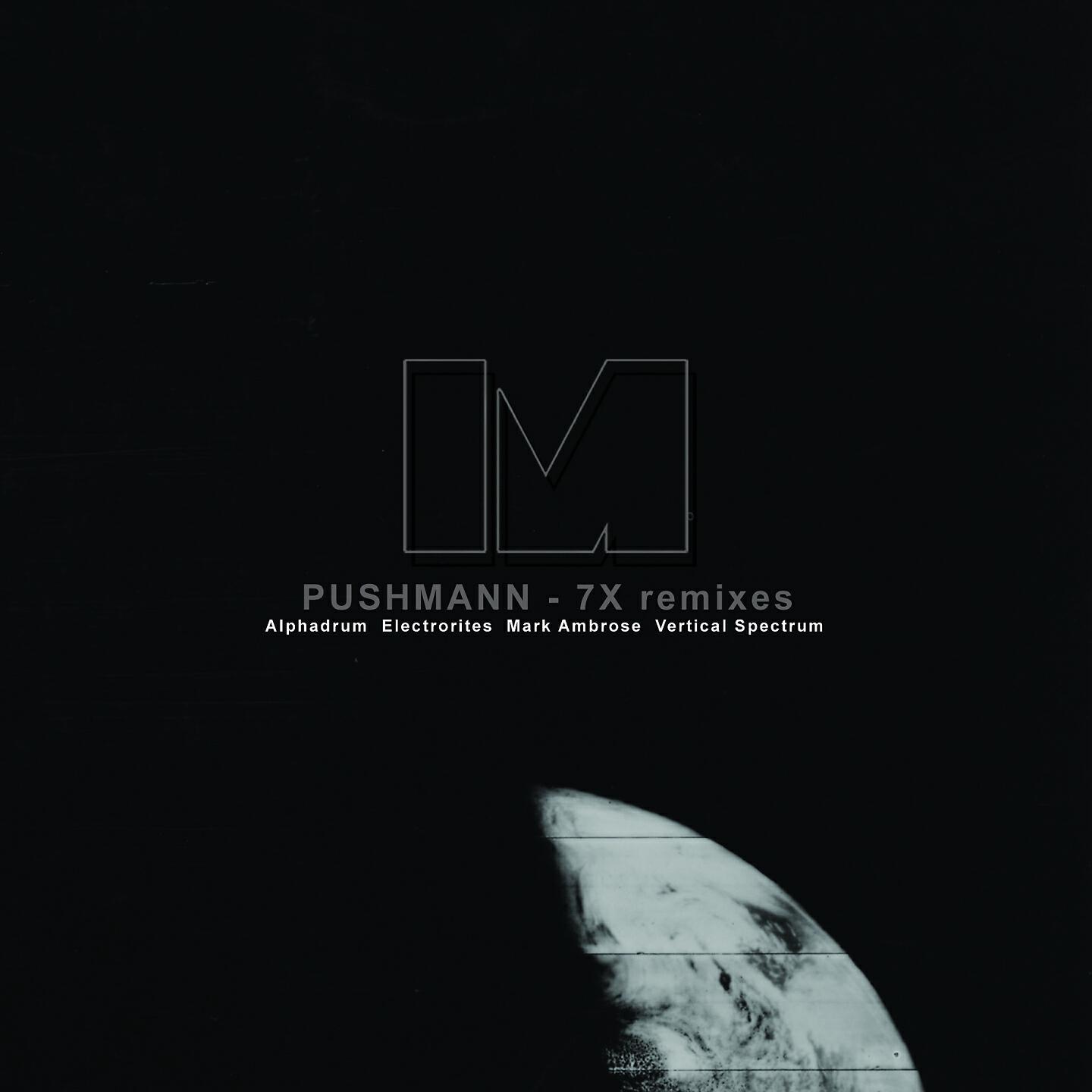 PUSHMANN - 7X (Electrorites Re-Edit)