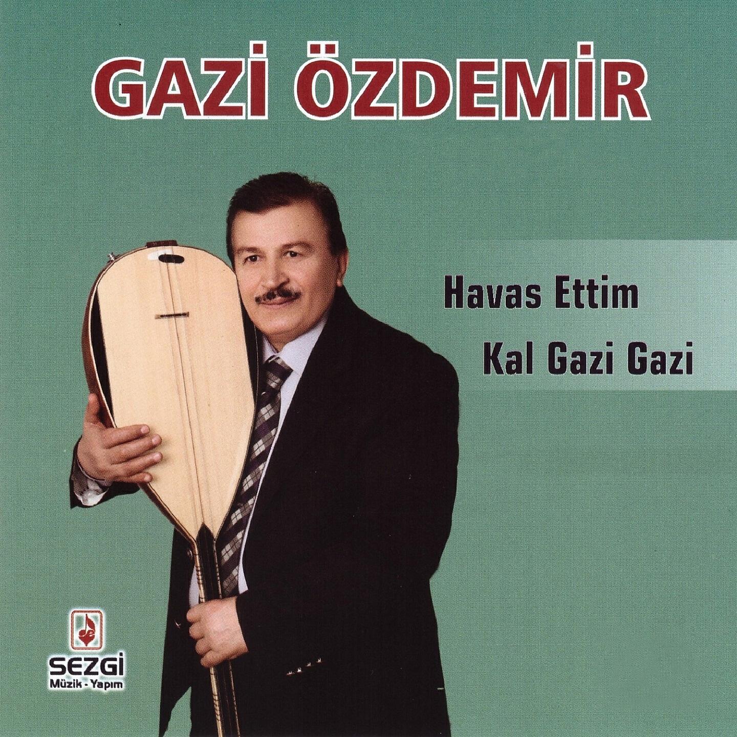 Gazi Özdemir - Kal Gazi Gazi