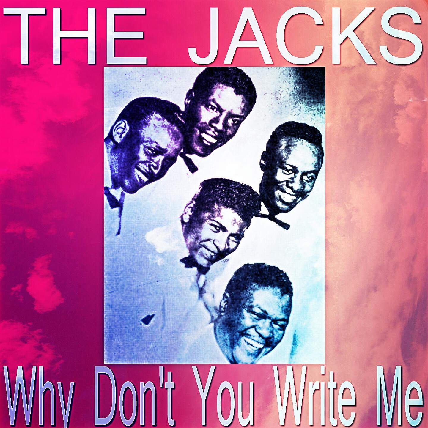 The Jacks - Why Don't You Write Me