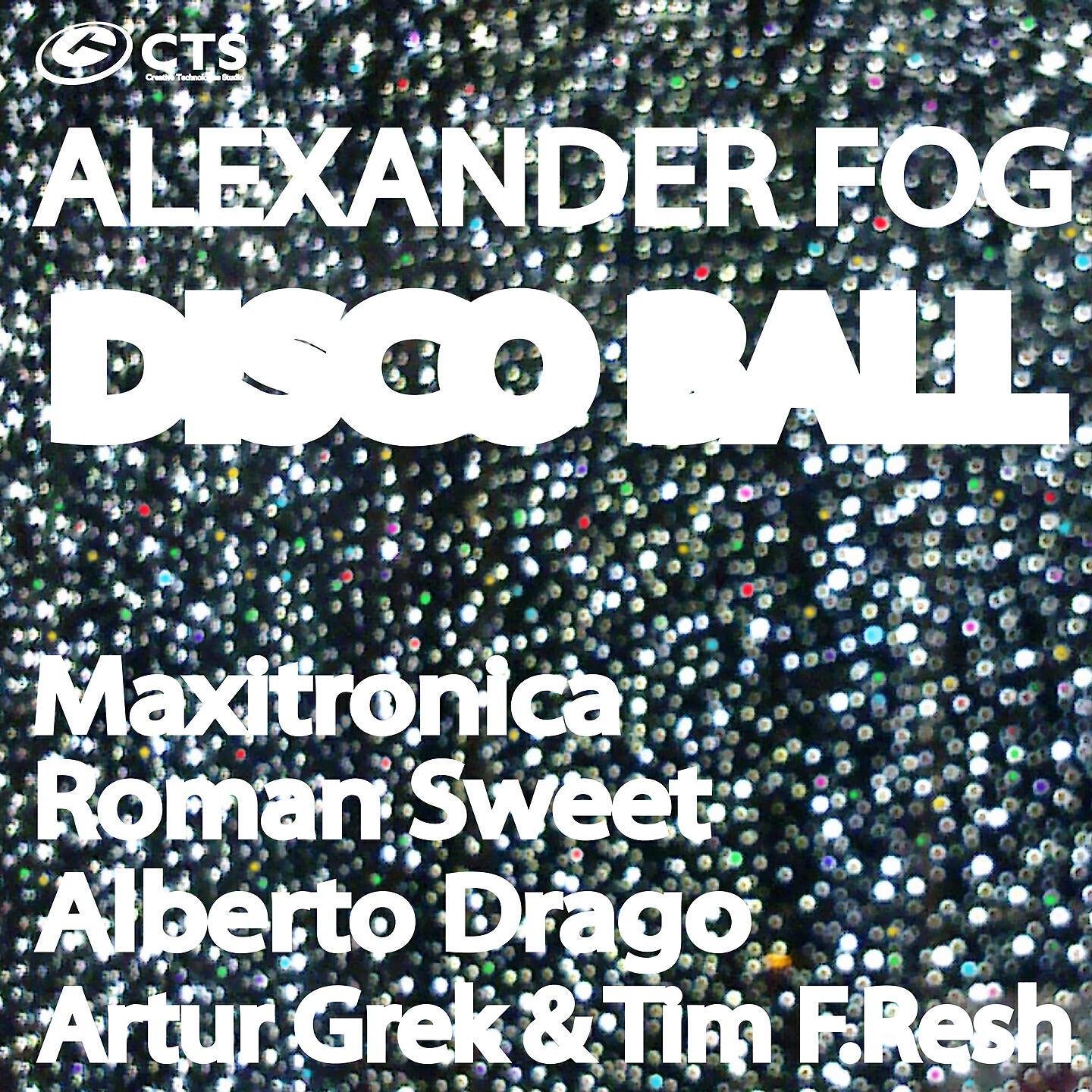 Alexander Fog - Disco Ball (Alberto Drago Remix)