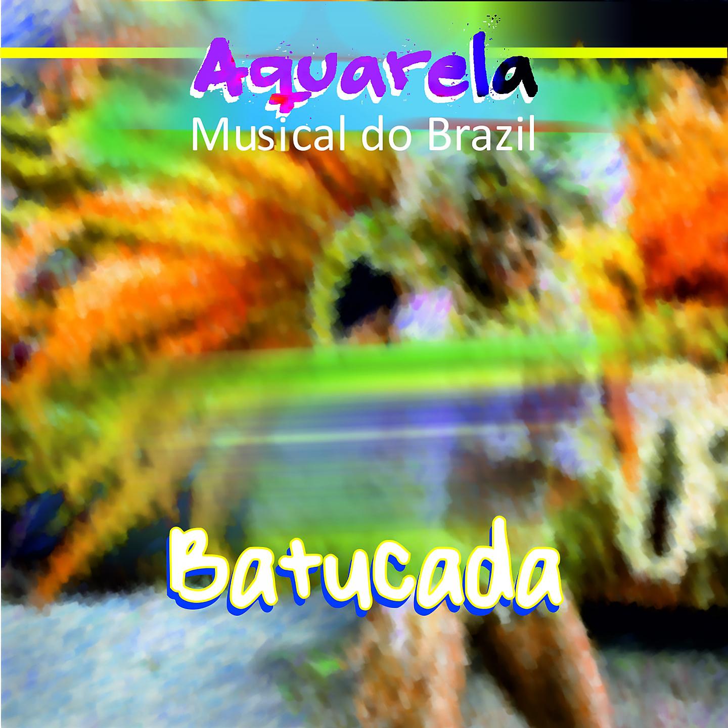 Постер альбома Aquarela Musical do Brazil: Batucada