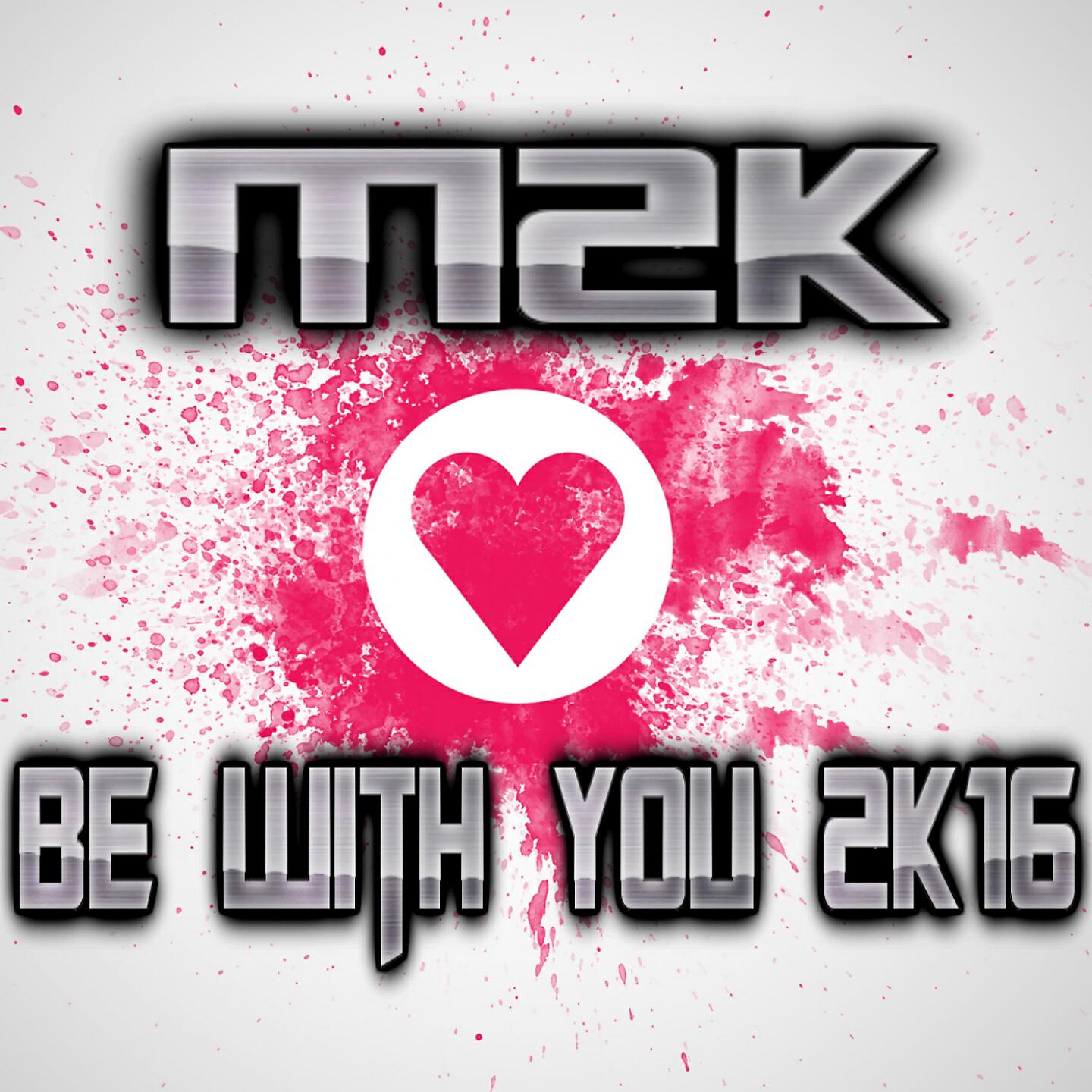 M2K - Be with You 2K16 (FlipZone HandsUp Remix Edit)