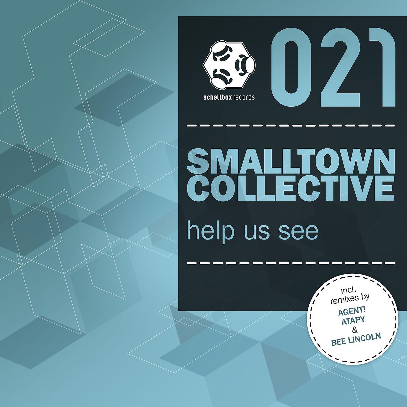 Smalltown Collective - Help Us See (Atapy Remix)