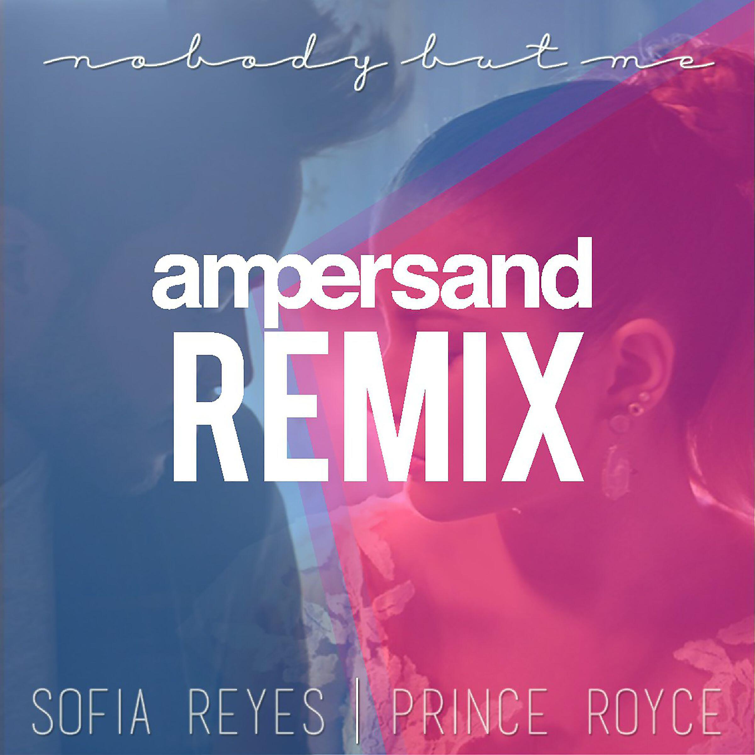 Sofia Reyes - Nobody but Me (Ampersand Remix)