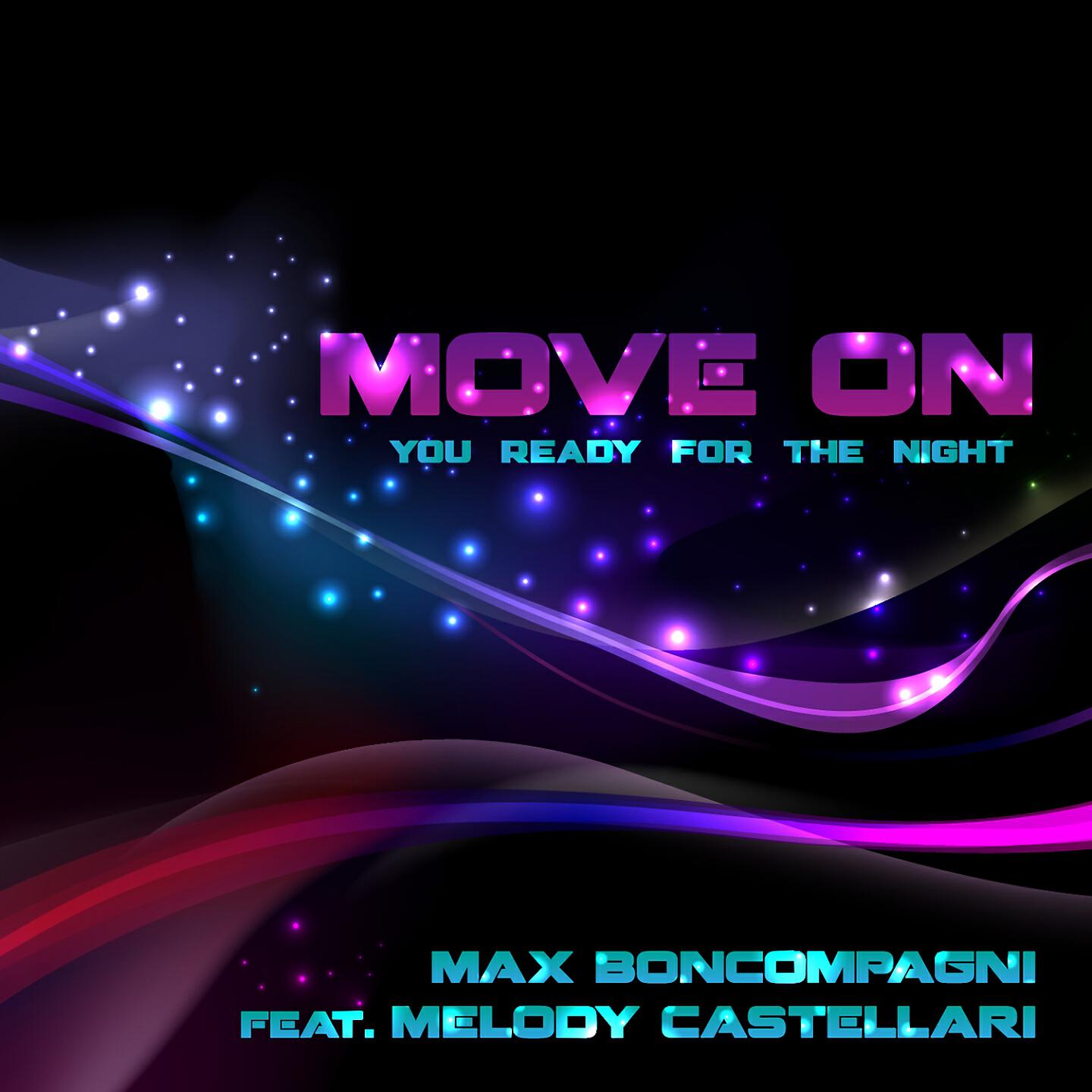 Max Boncompagni - Move On (You Ready for the Night) (Radio Mix)