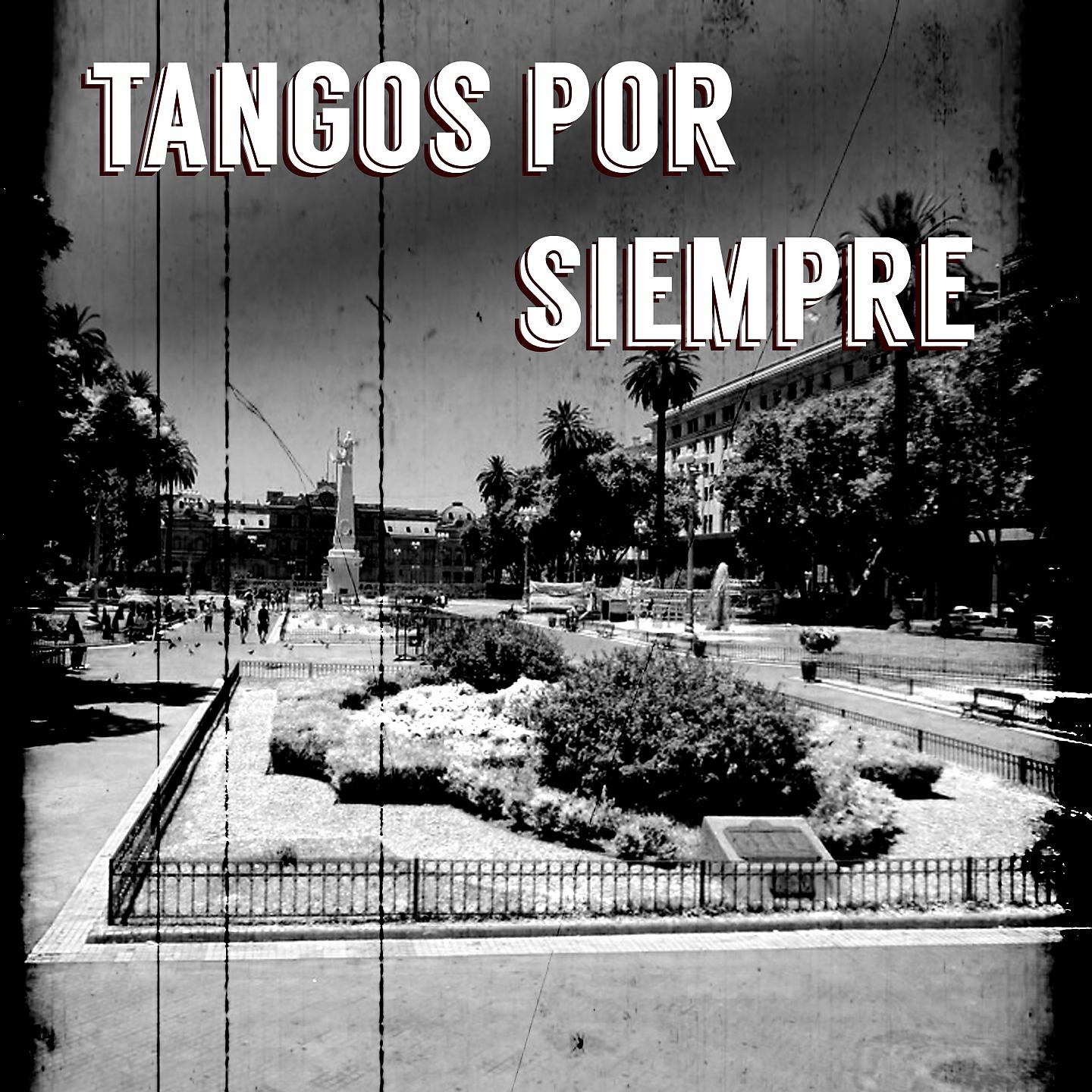 Постер альбома Tangos por Siempre