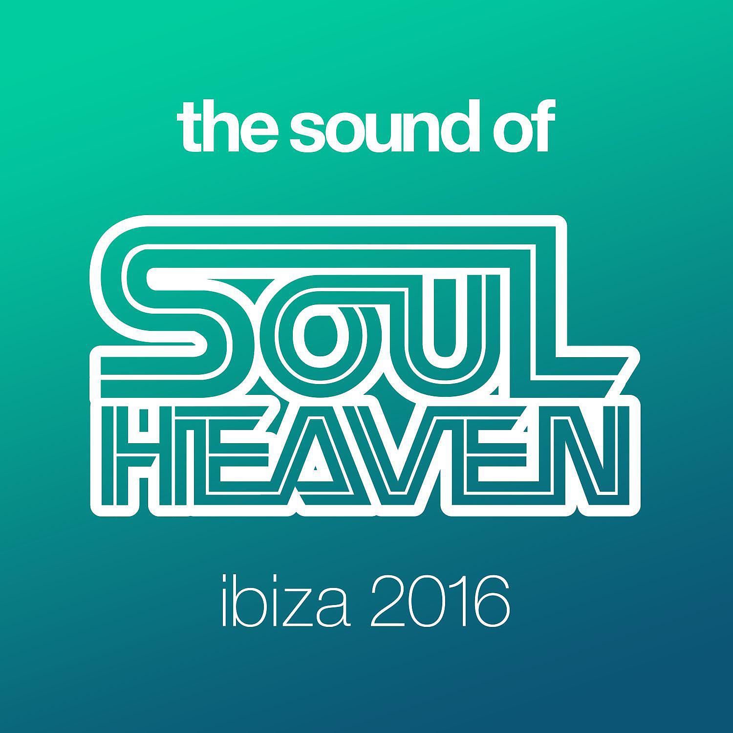 Постер альбома The Sound Of Soul Heaven Ibiza 2016