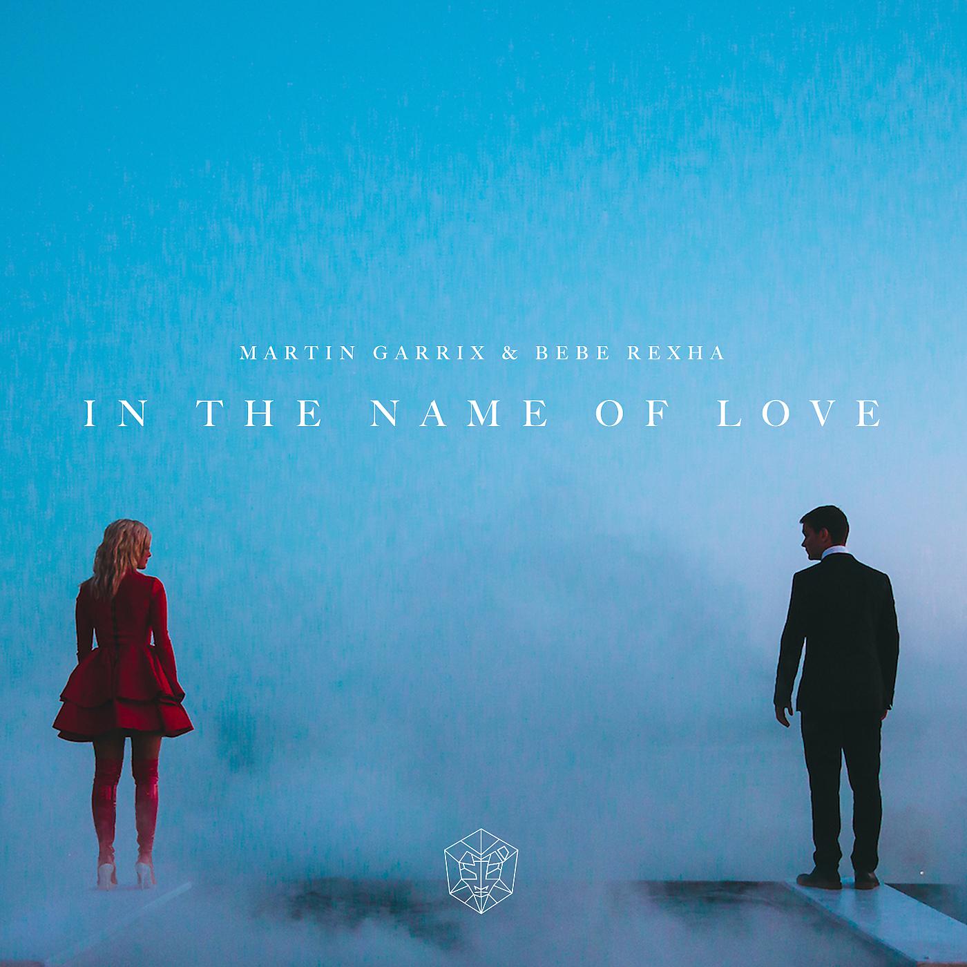 Martin Garrix, Bebe Rexha - In the Name of Love