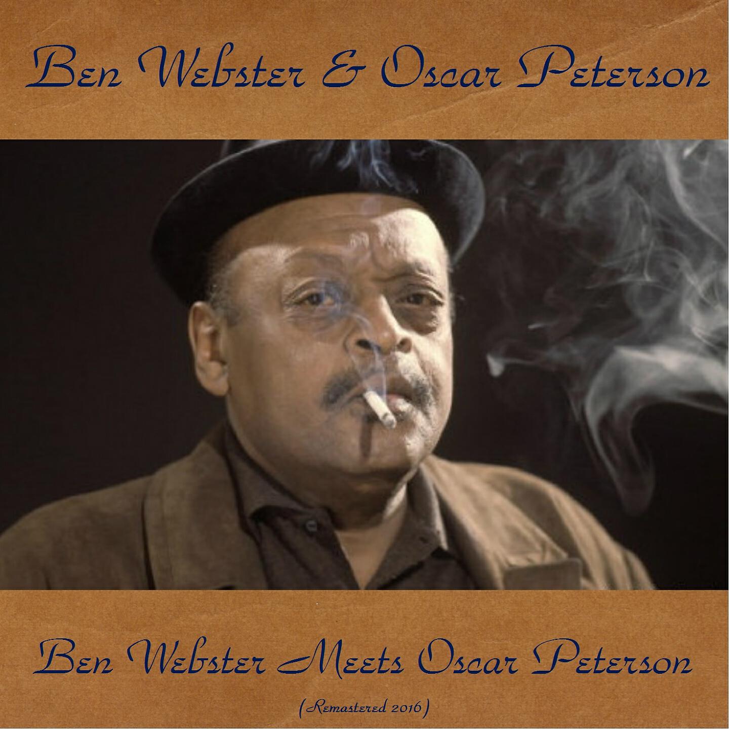 Ben Webster & Oscar Peterson - When Your Lover Has Gone (Remastered 2016)