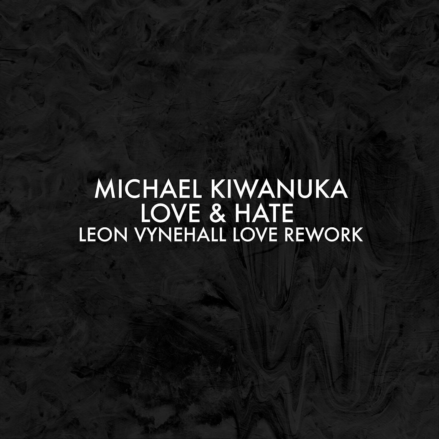 Michael Kiwanuka - Love & Hate (Leon Vynehall Love Rework)