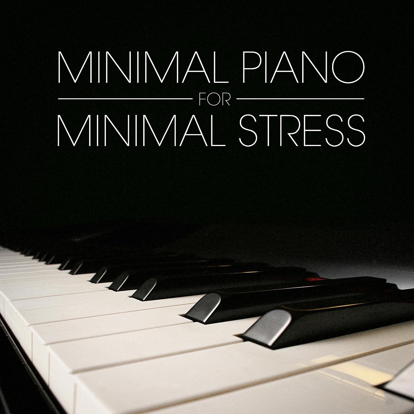 Постер альбома Minimal Piano for Minimal Stress