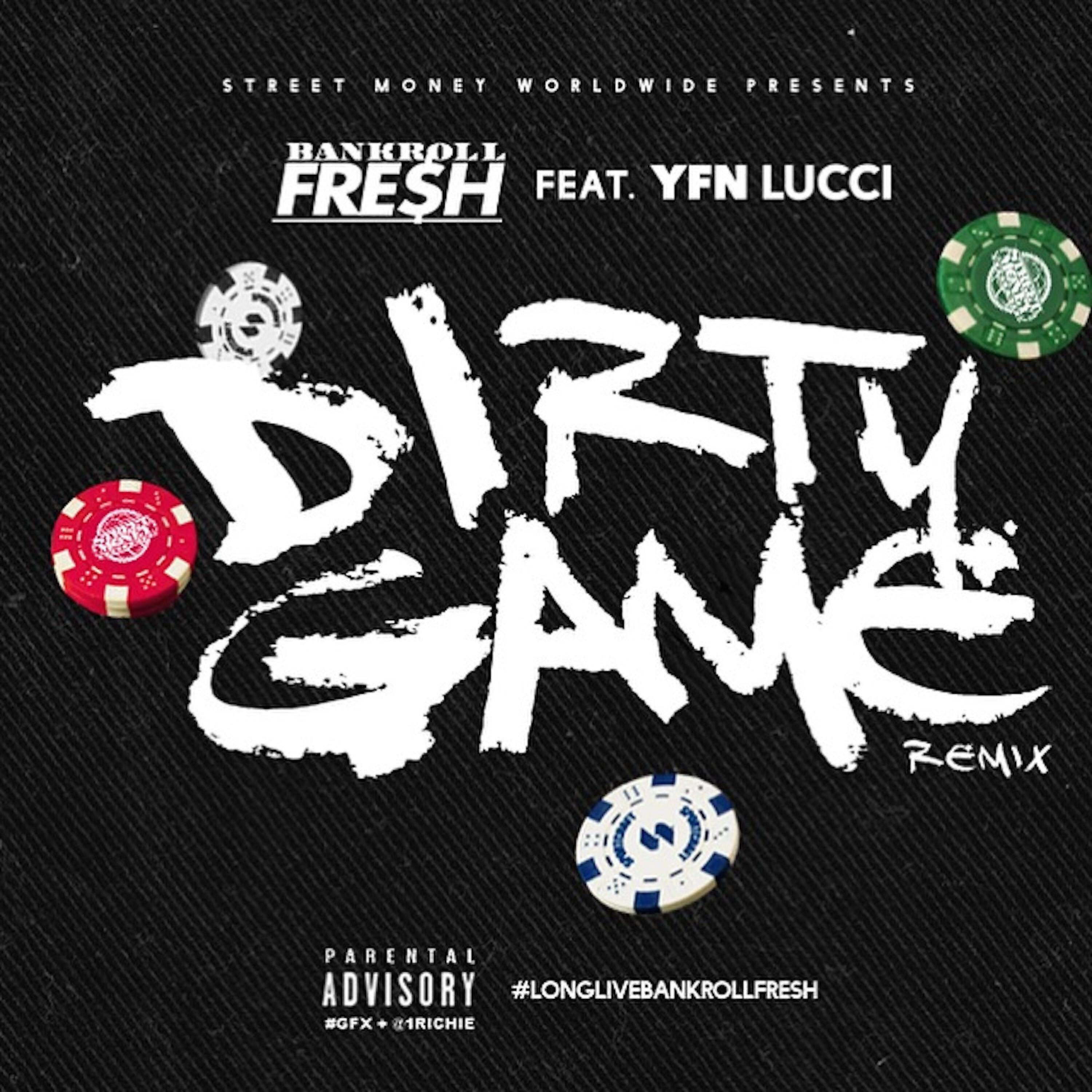 Bankroll Fresh - Dirty Game (feat. YFN Lucci) (Remix)