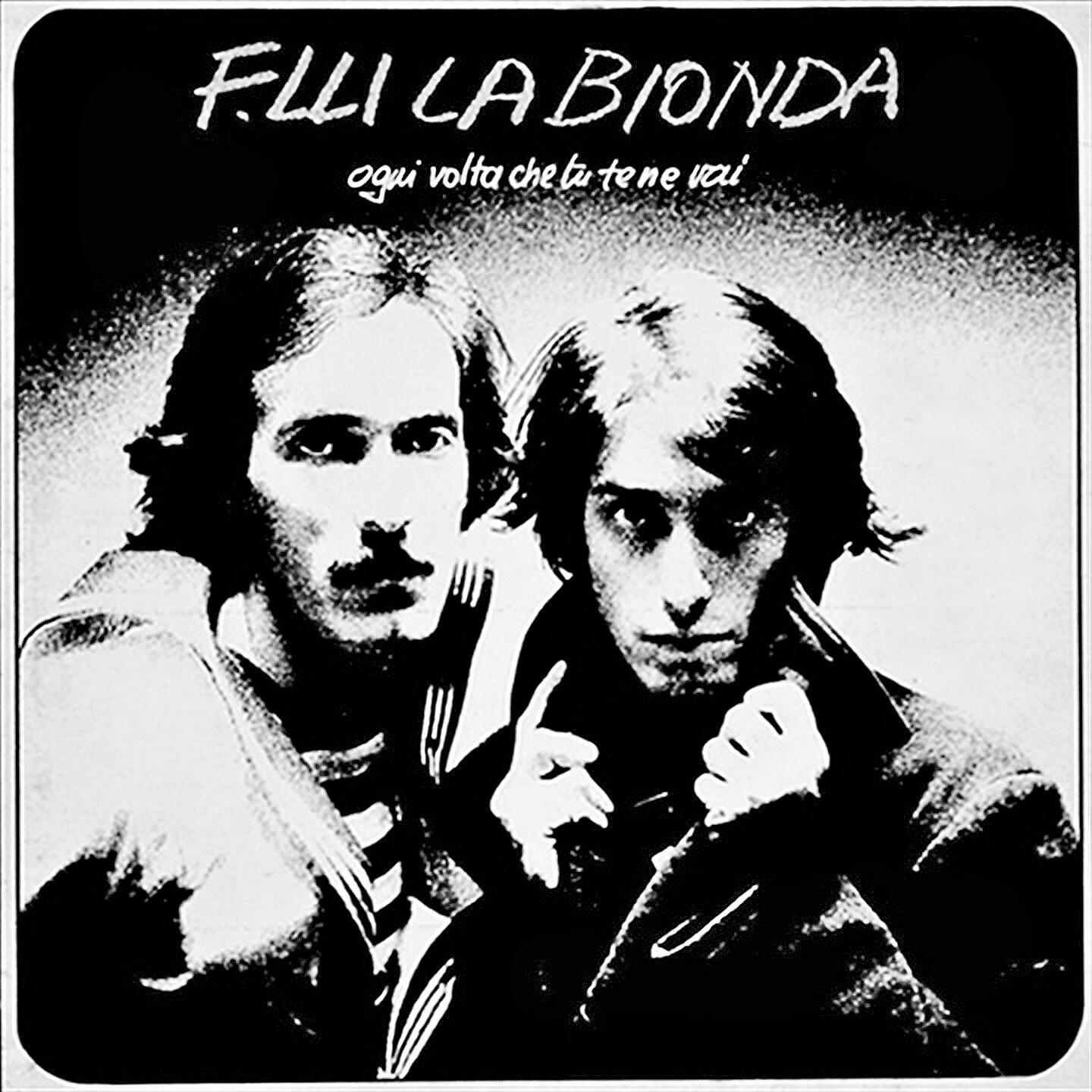 Fratelli La Bionda - Ogni volta che tu te ne vai