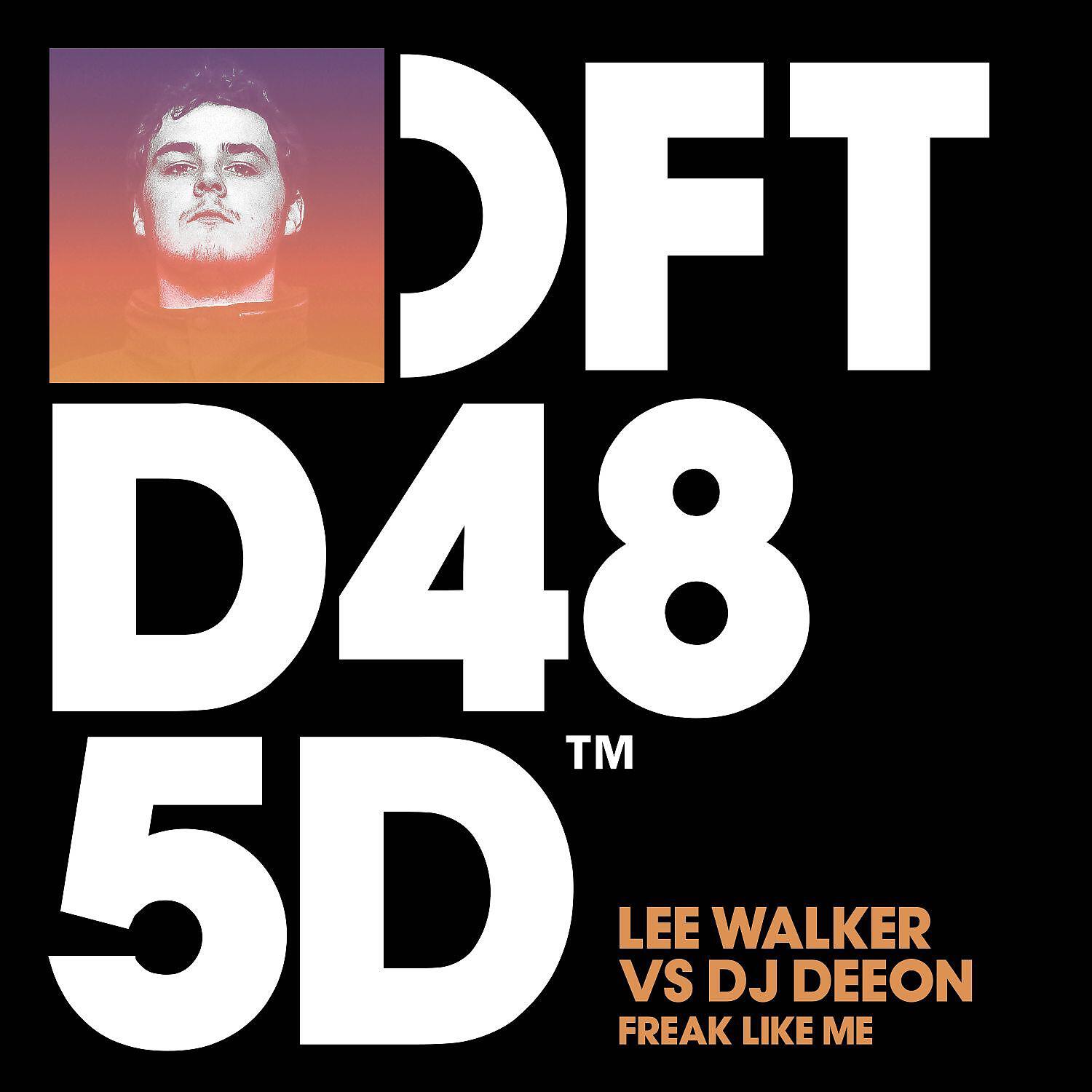 Lee Walker - Freak Like Me (DJ Deeon vs. Lee Walker Remix)