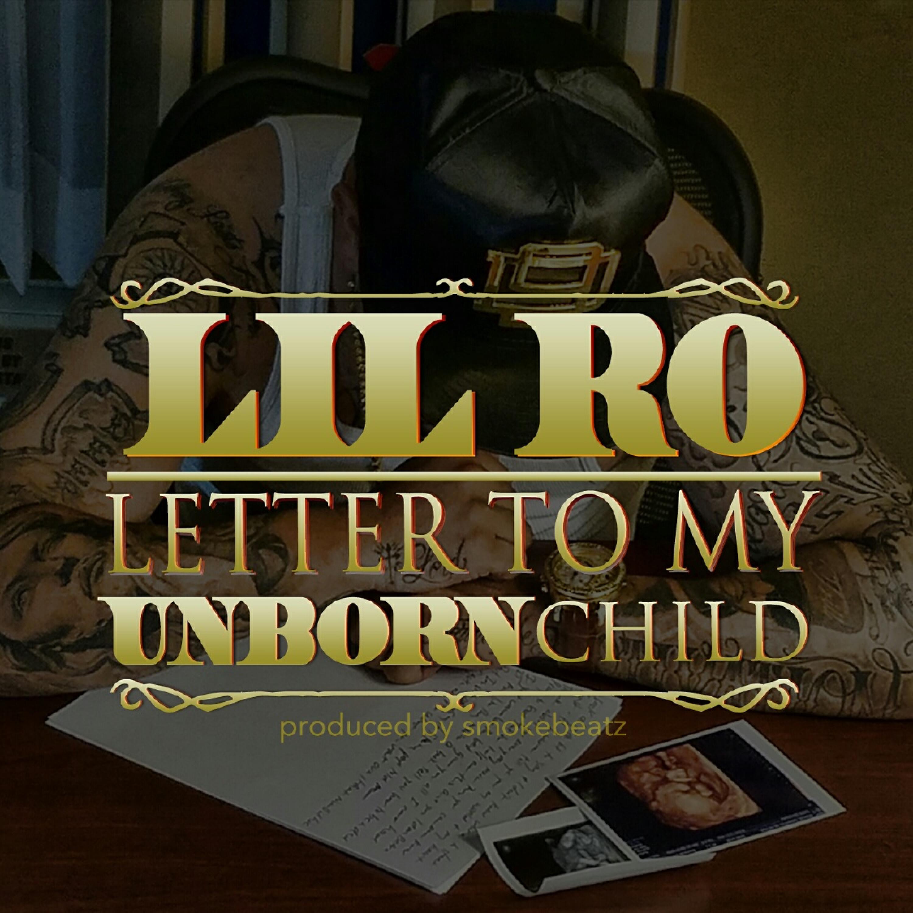 Lil Ro - Letter to My Unborn Child (feat. PQ)