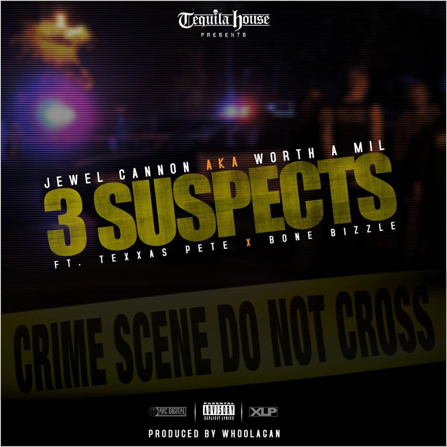 Jewel Cannon - 3 Suspects (feat. Texas Pete & Bone Bizzle)