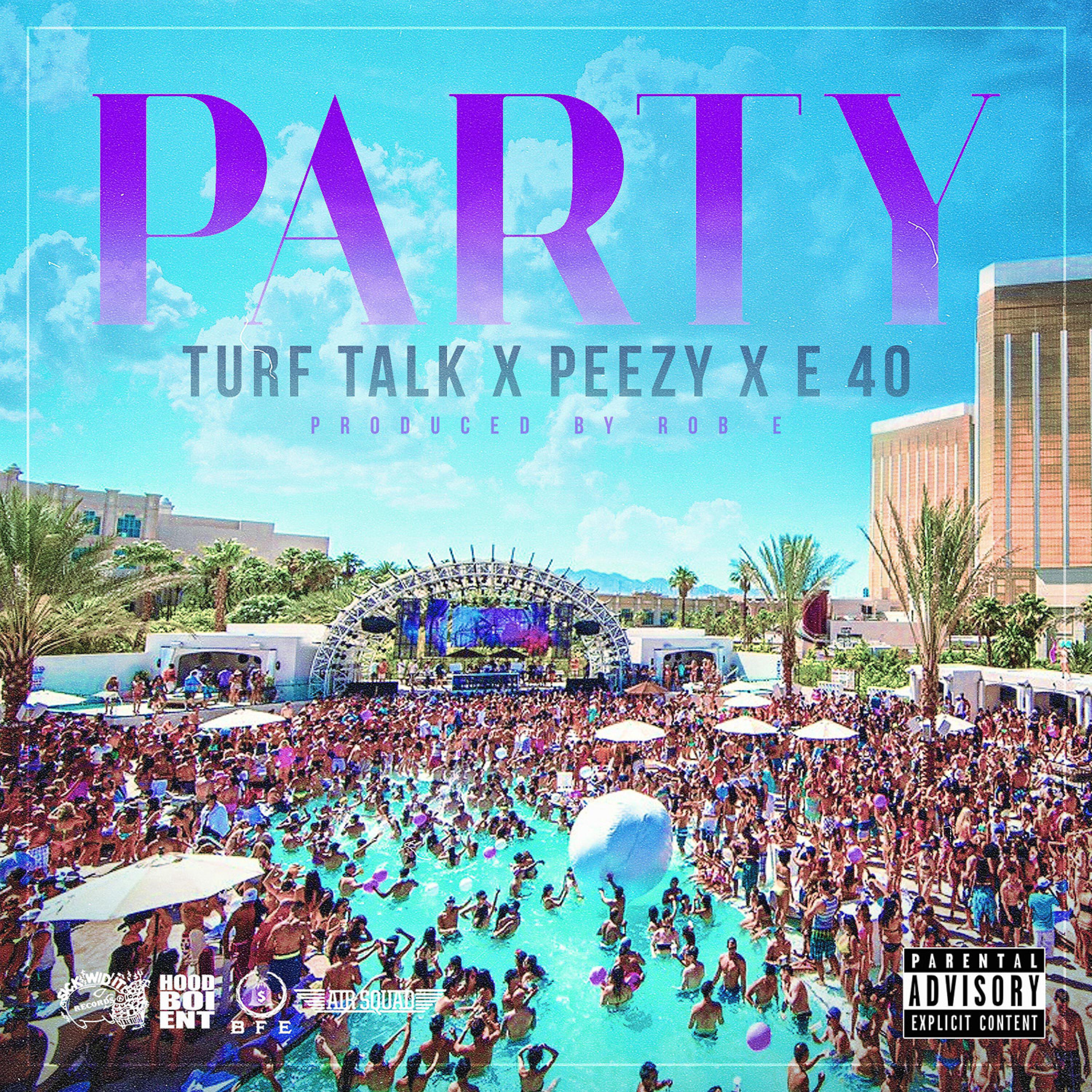 Turf Talk - Party (feat. E-40 & Peezy)