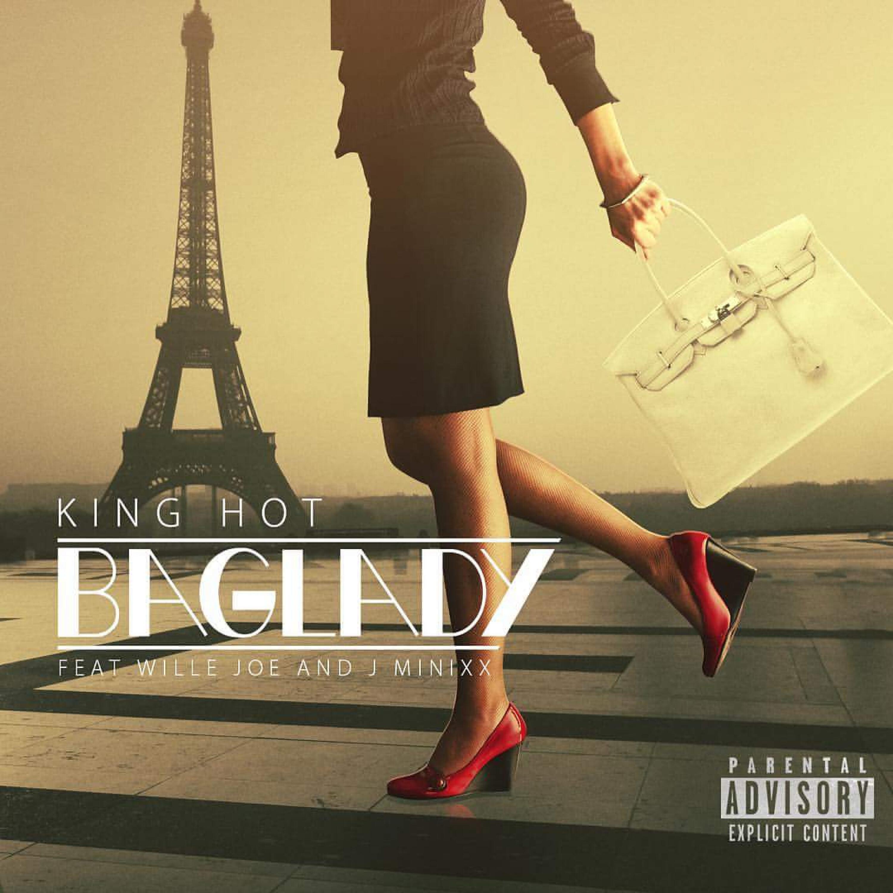 King Hot - Bag Lady (feat. Willie Joe & J Minixx)