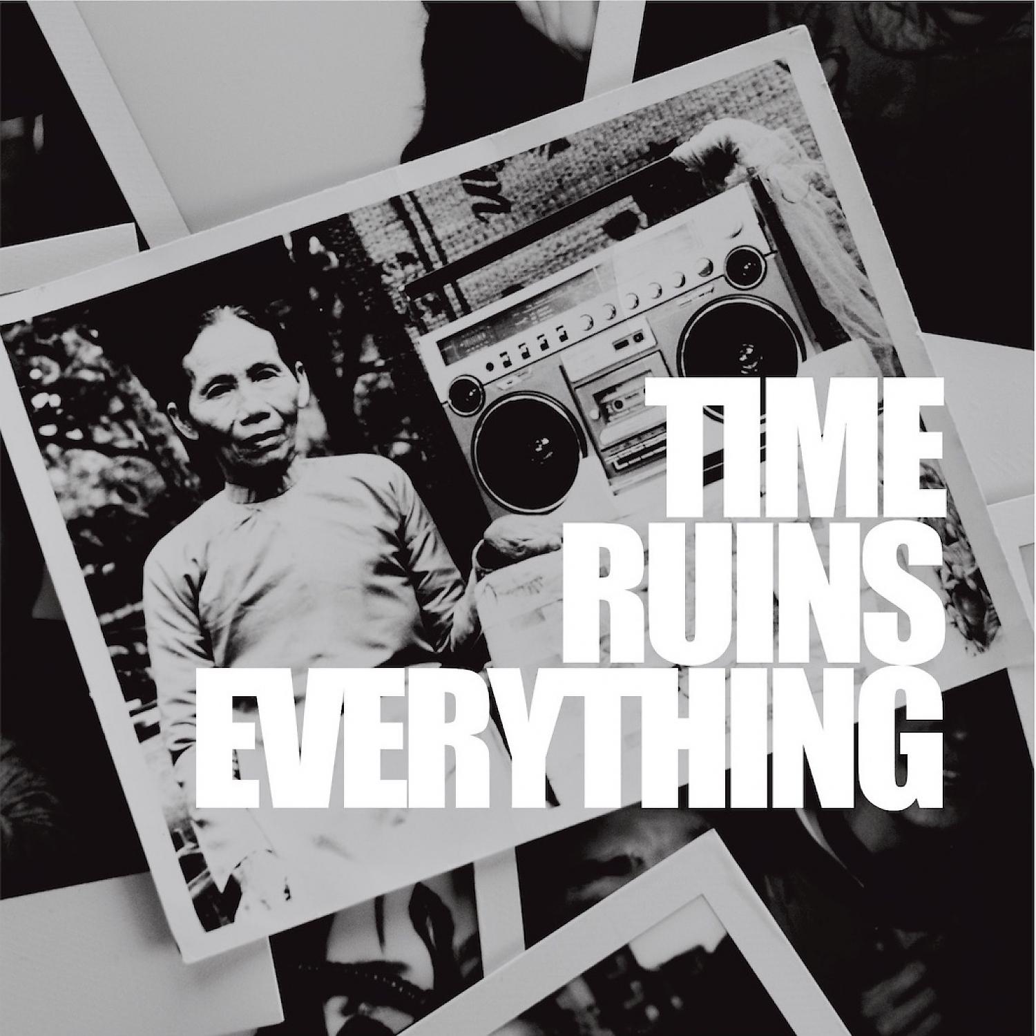Постер альбома Time Ruins Everything (feat. Ralph Myerz & KQuick) - Single