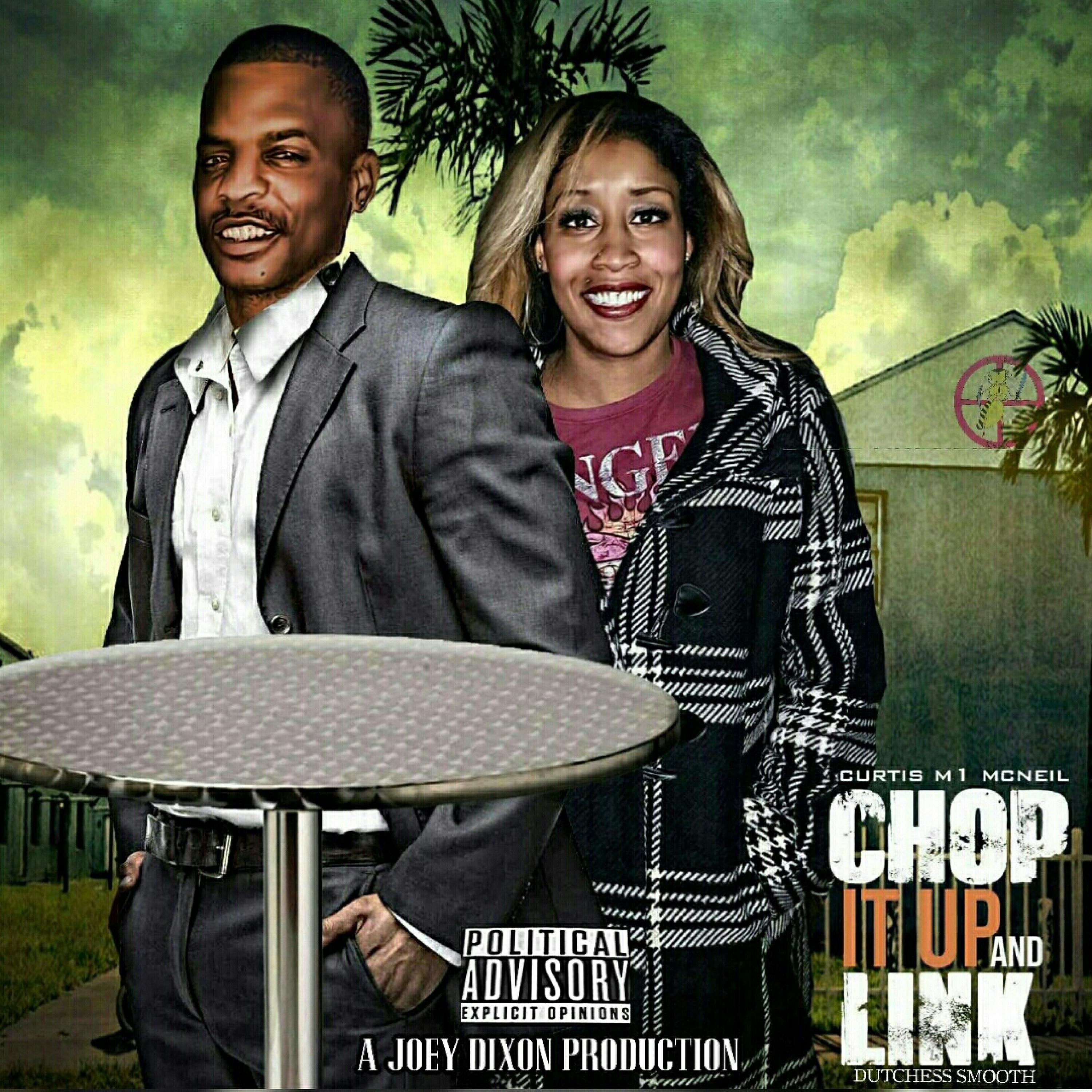 Curtis M1 McNiel - Chop It Up and Link (feat. Dutchess Smooth)