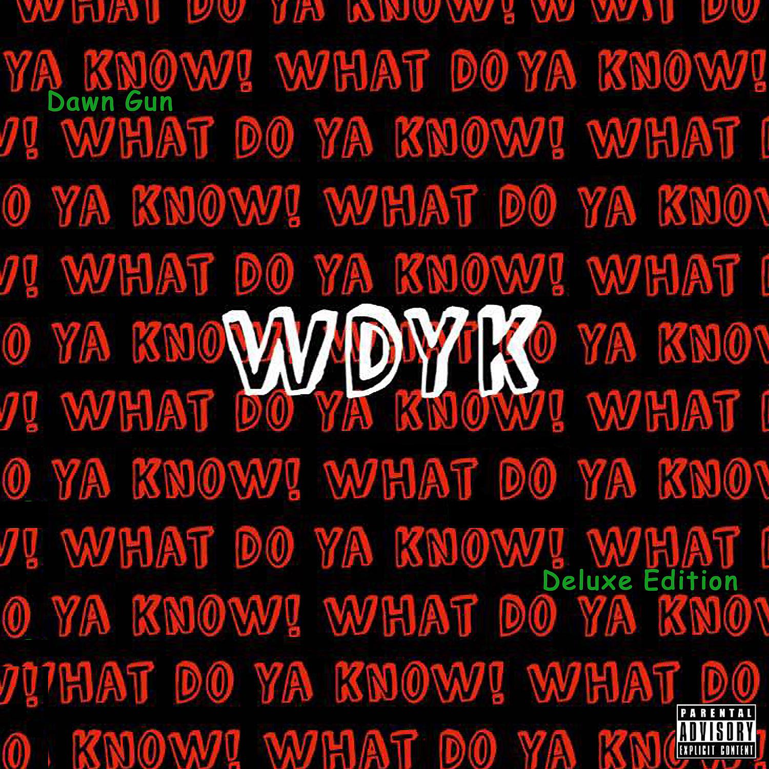 Постер альбома WDYK (What Do Ya Know!) [Deluxe Edition]