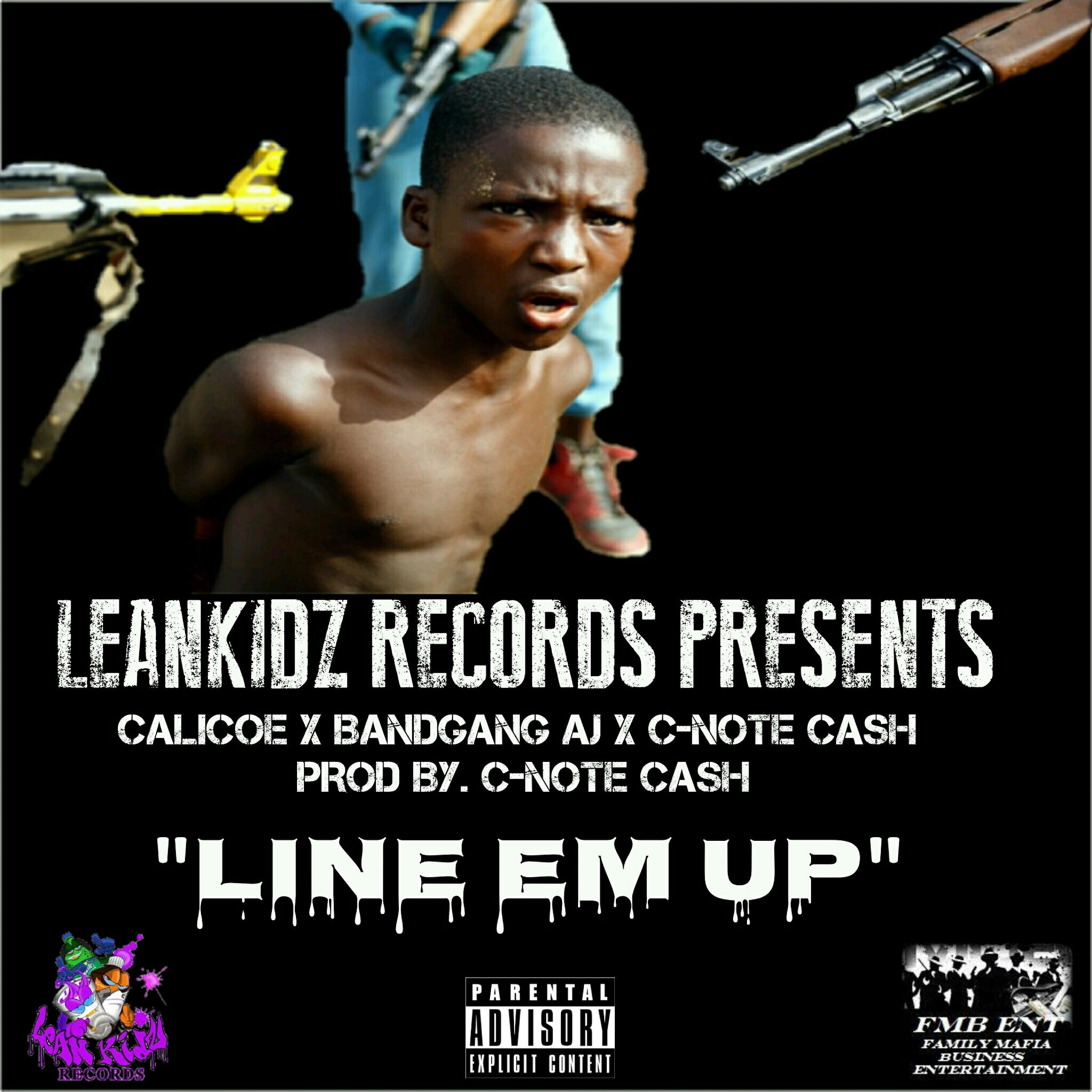 Calicoe - Line 'Em Up (feat. Band Gang AJ & C-Note Cash)
