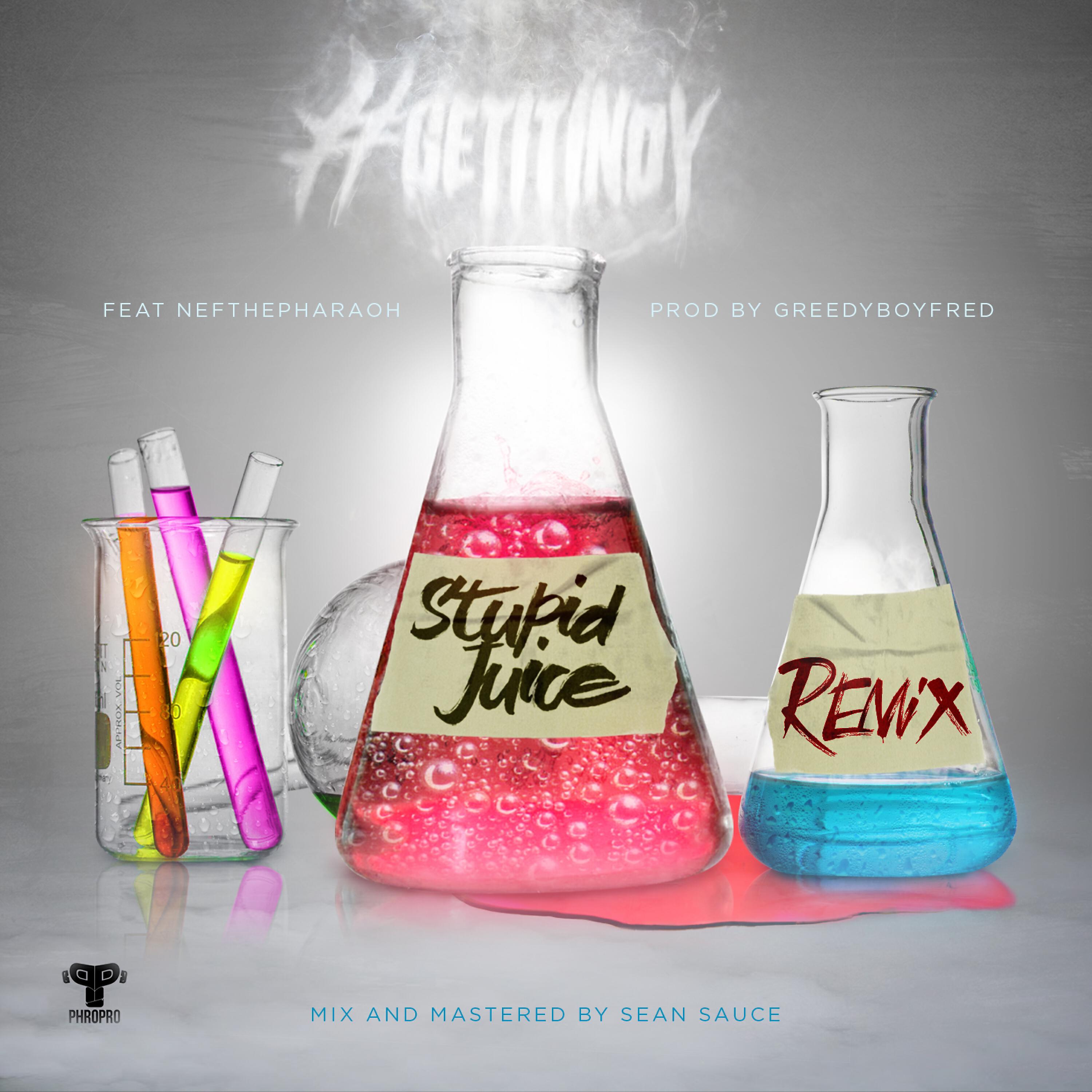 #GetItIndy - Stupid Juice (feat. Nef The Pharaoh) (Remix)
