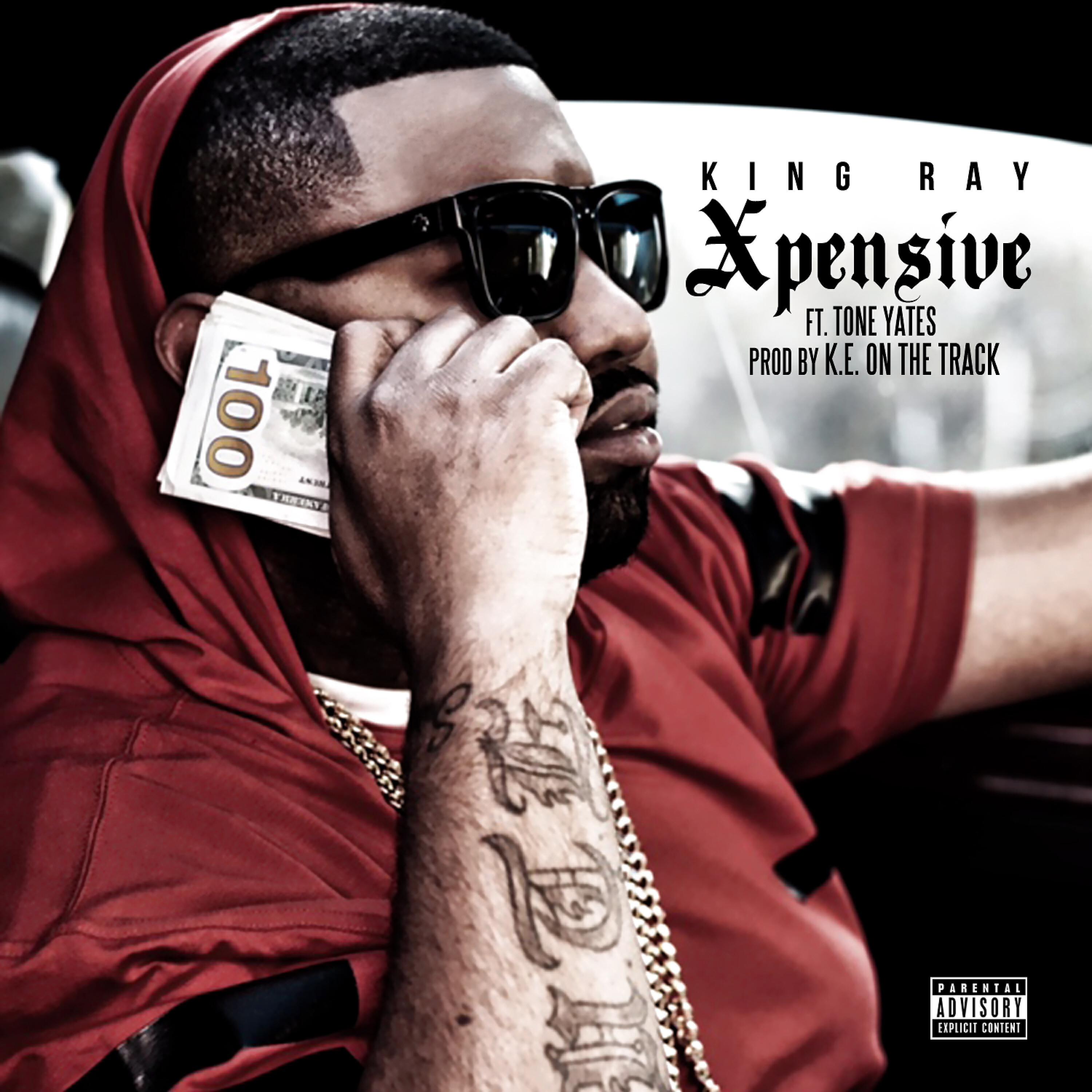 King Ray - Xpensive (feat. Tone Yates)