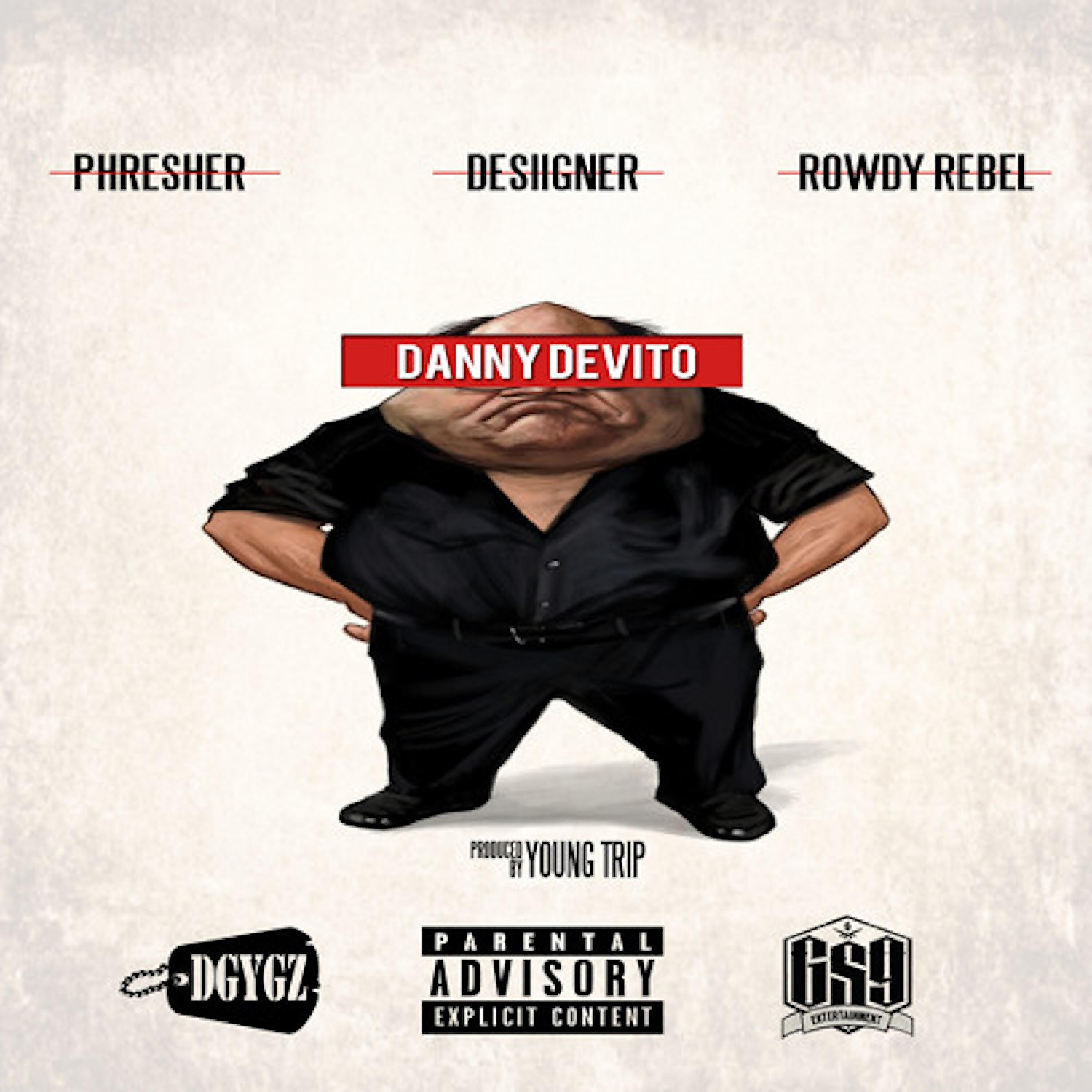 Phresher - Danny DeVito (feat. Desiigner & Rowdy Rebel)
