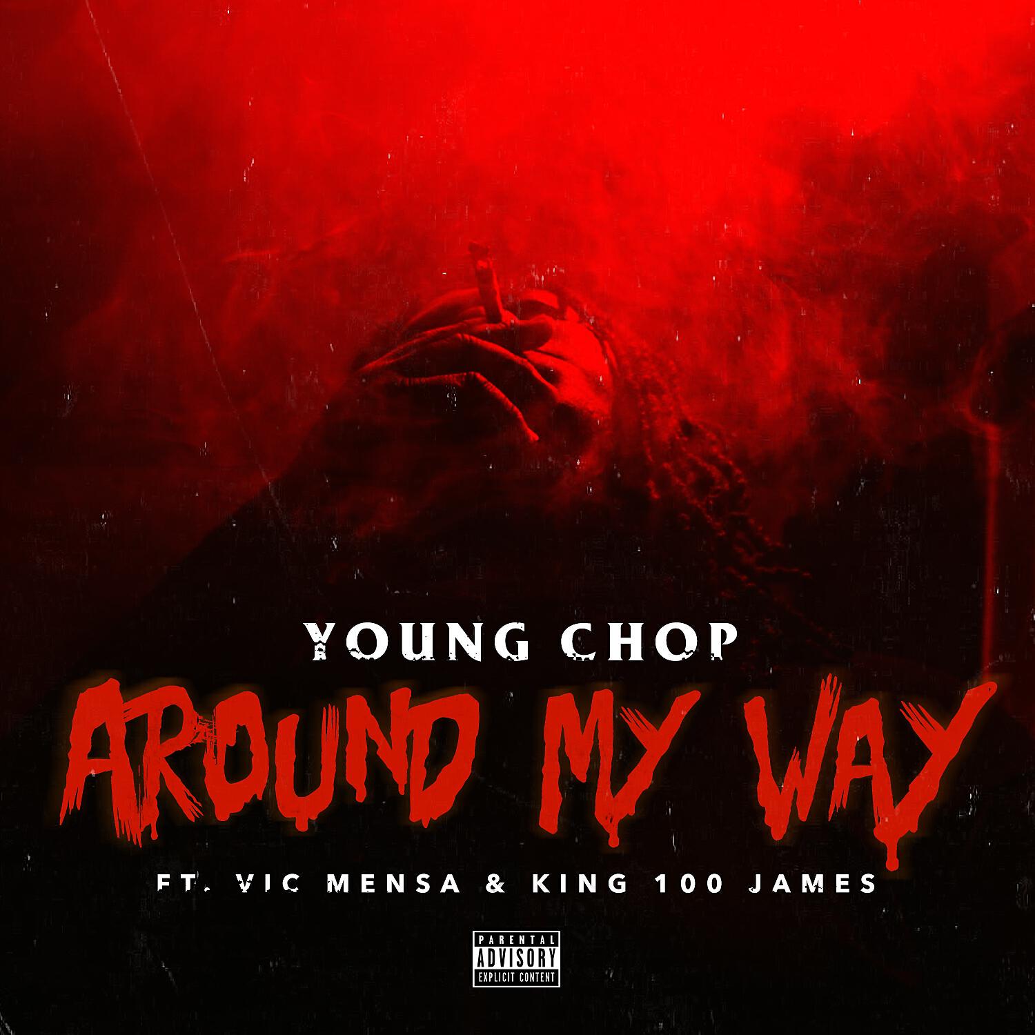 YOUNG CHOP - Around My Way (feat. Vic Mensa & King 100 James)