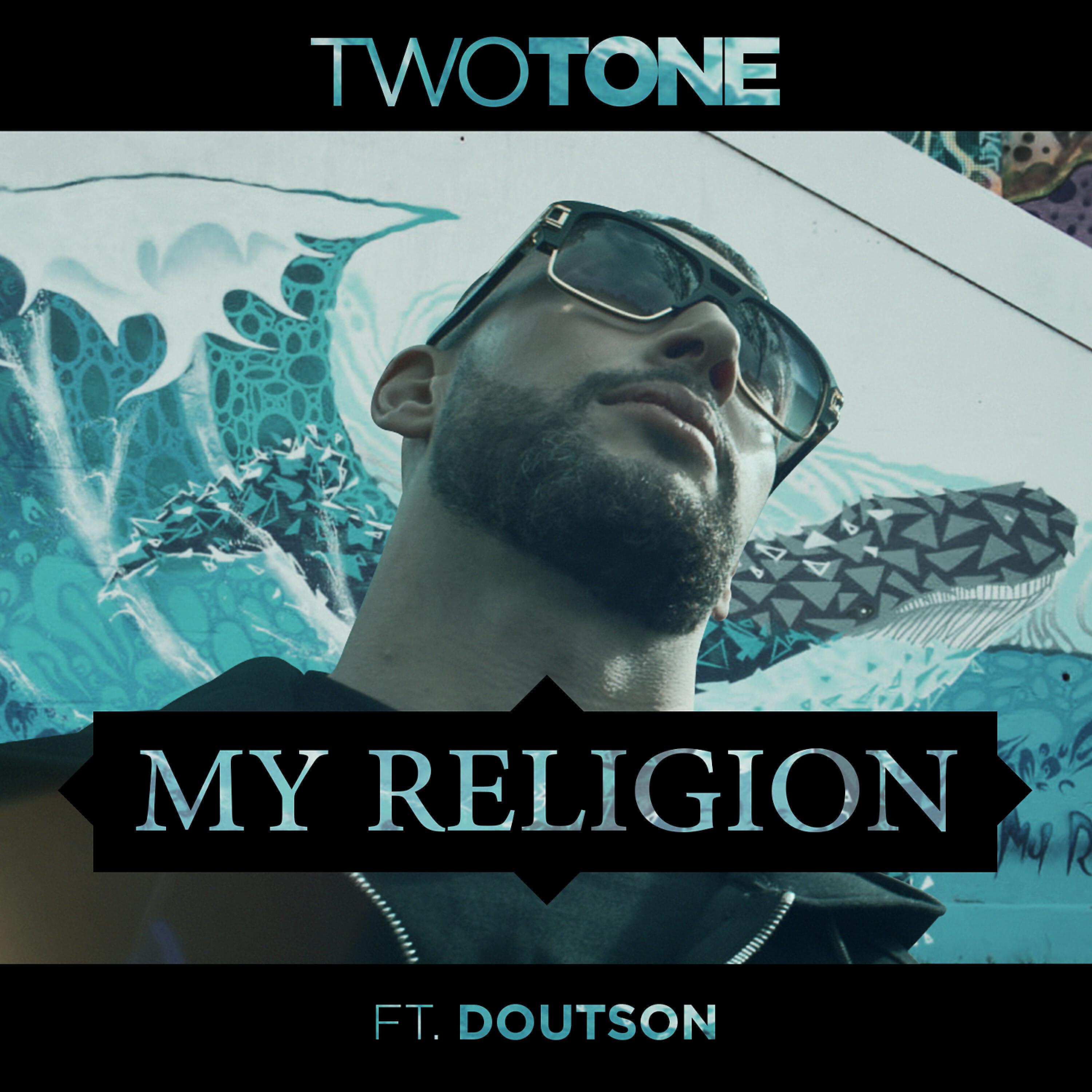 Two Tone - My Religion (feat. Doutson)