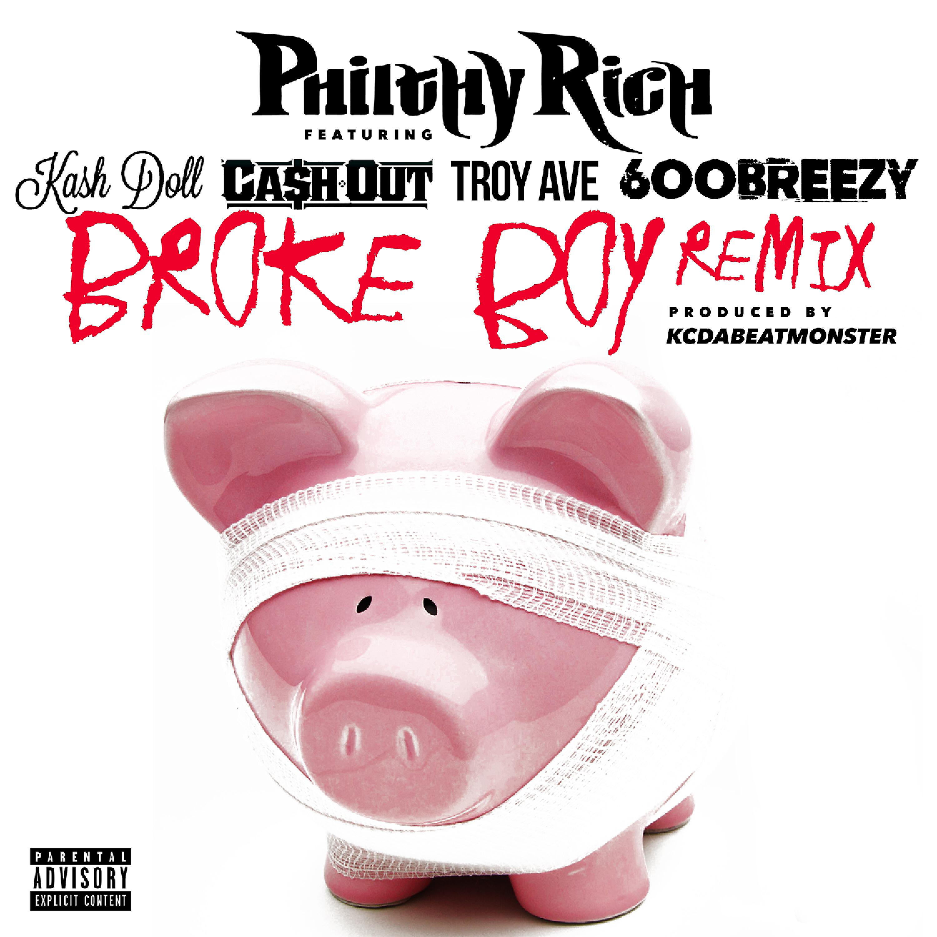 Philthy Rich - Broke Boy (feat. Kash Doll, Ca$h Out, Troy Ave & 600breezy) (Remix)