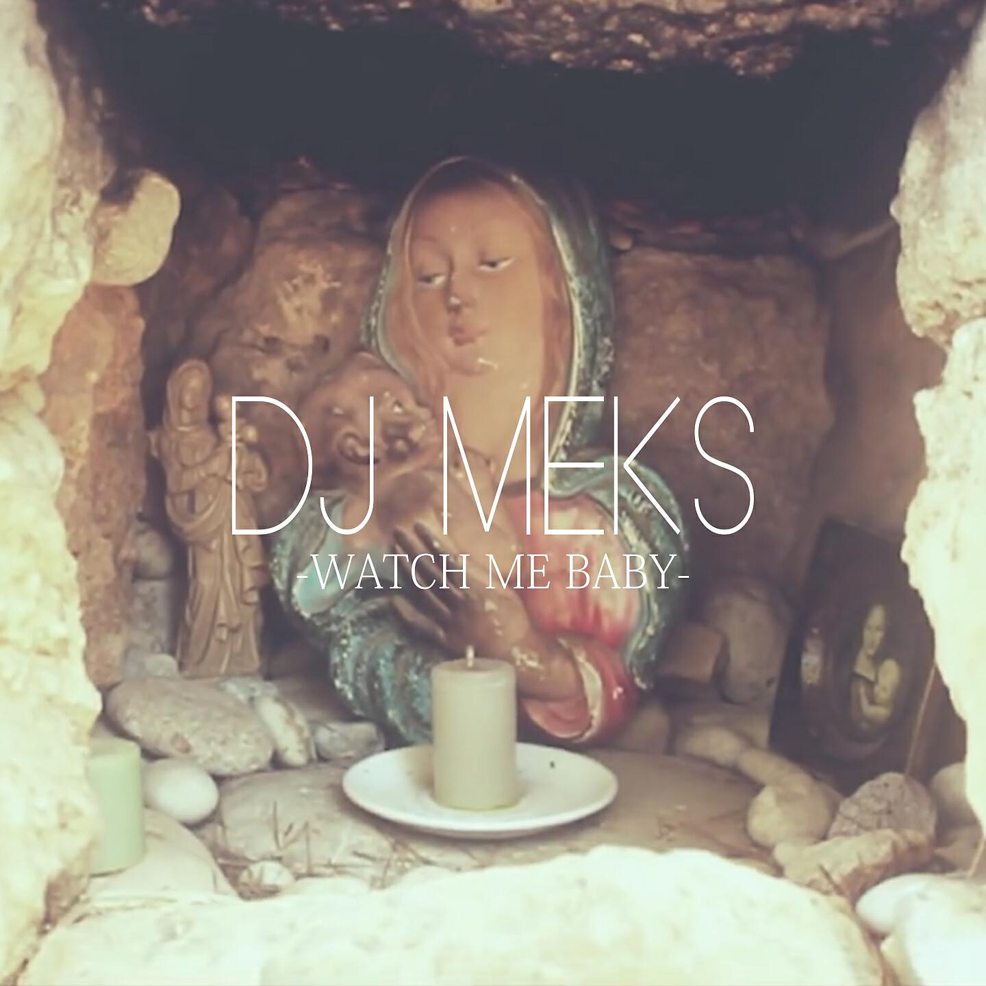 DJ Meks - Watch Me Baby
