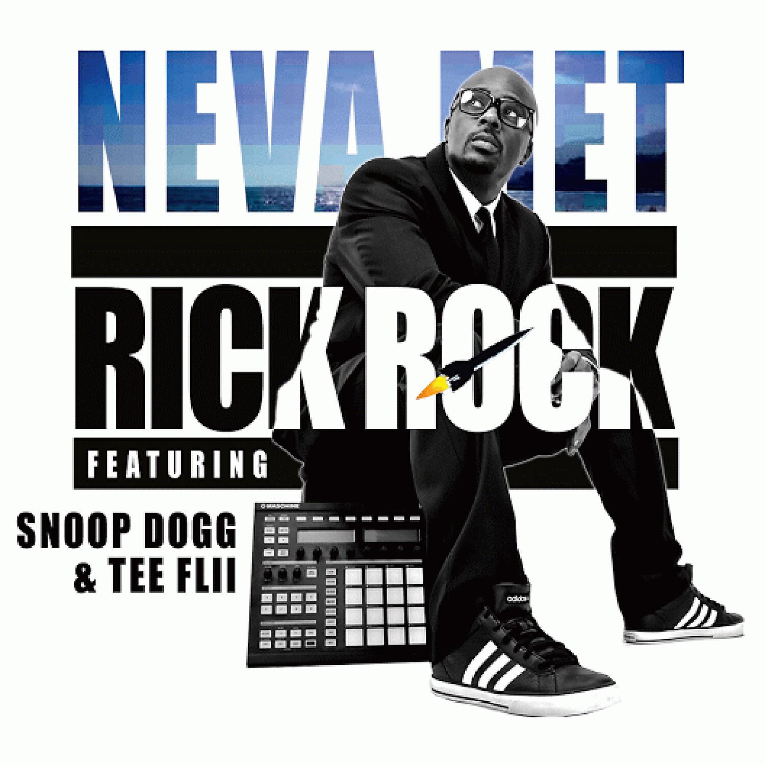 Rick Rock - Neva Met (feat. Snoop Dogg & Tee Fliii)