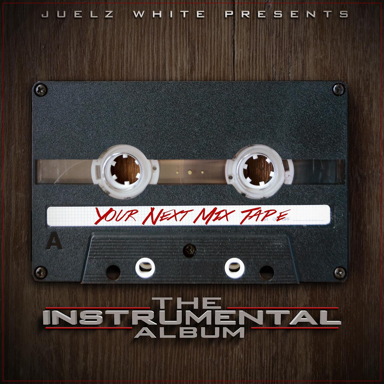 Постер альбома Your Next MixTape: The Instrumental Album