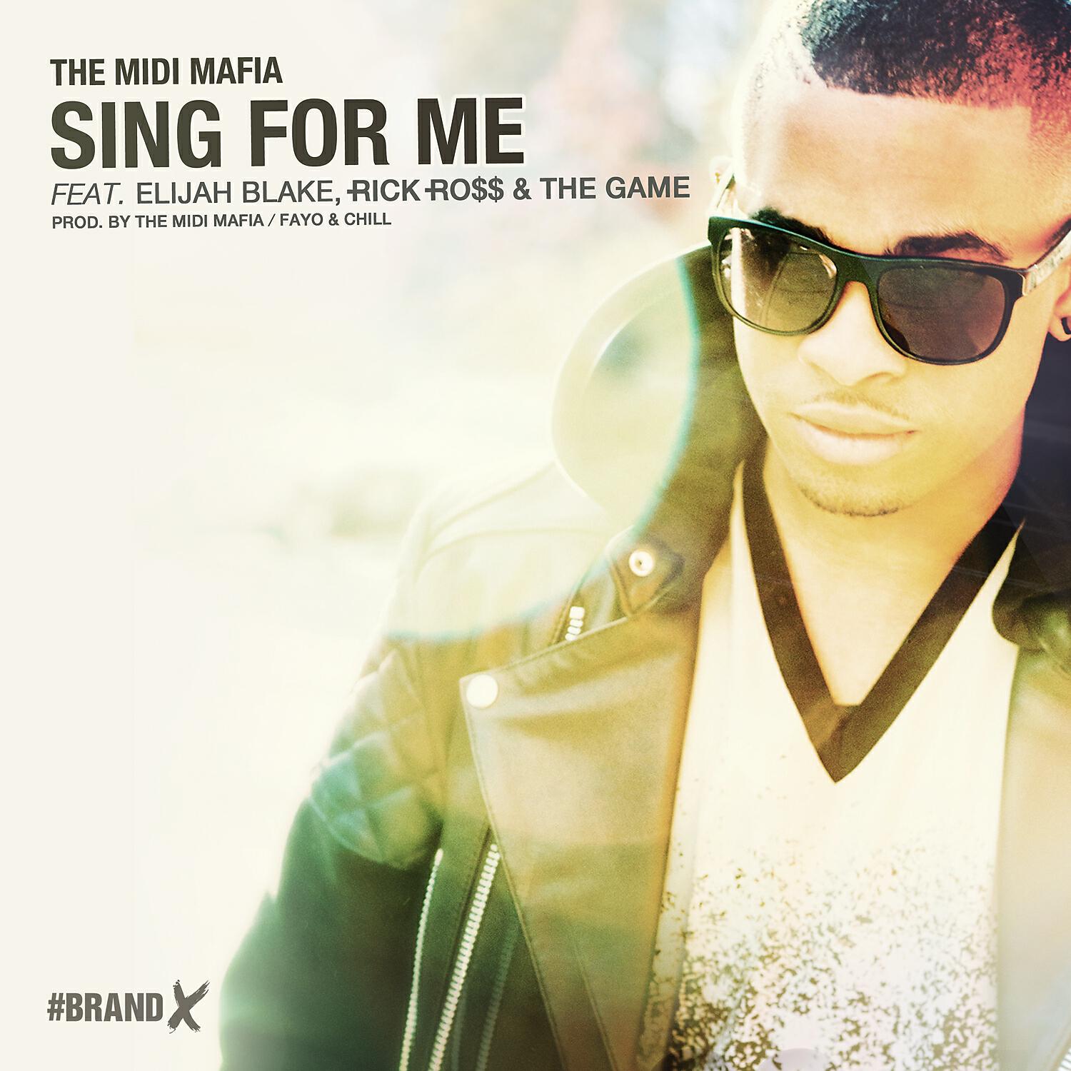 The MIDI Mafia - Sing For Me (feat. Elijah Blake, Rick Ross & The Game) (Main)