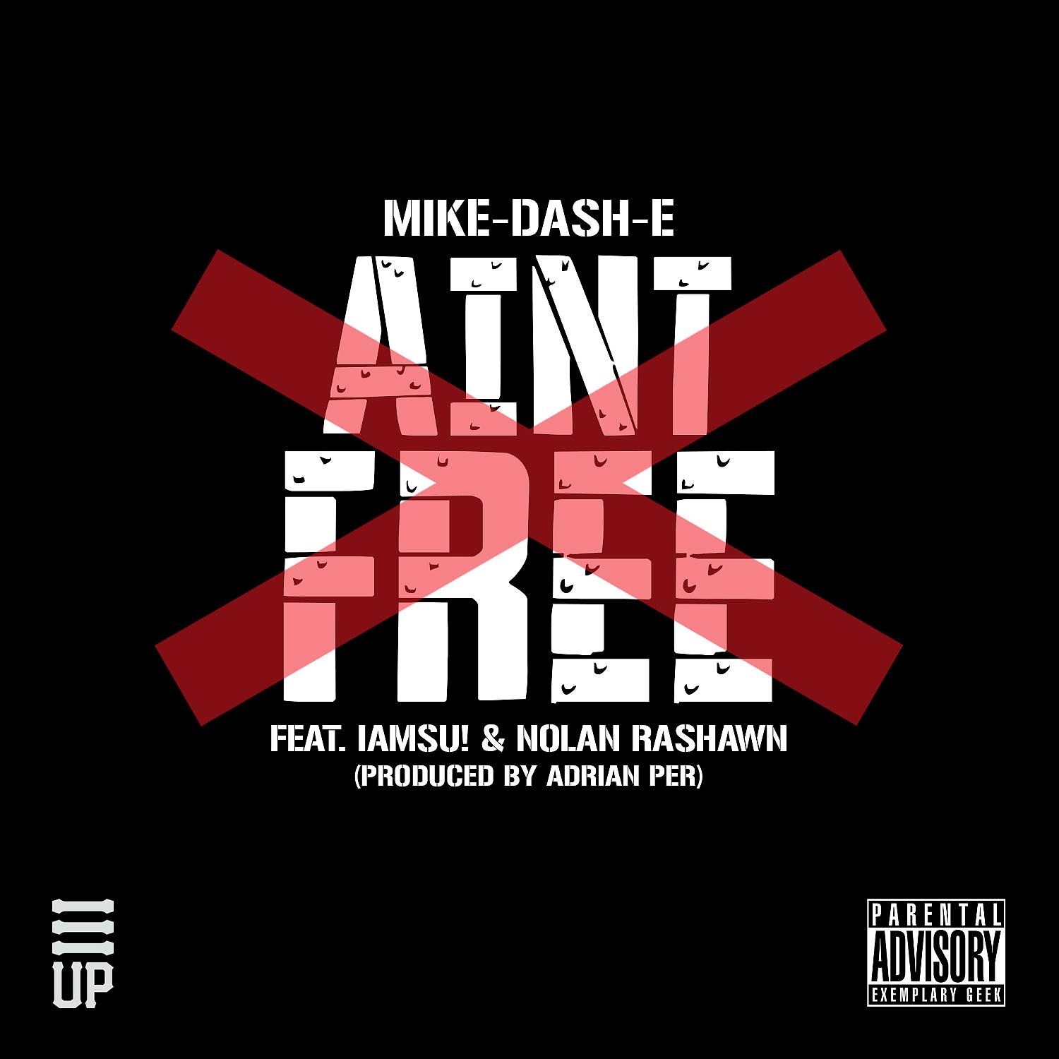Постер альбома Ain't Free (feat. IamSu & Nolan Rashawn) - Single