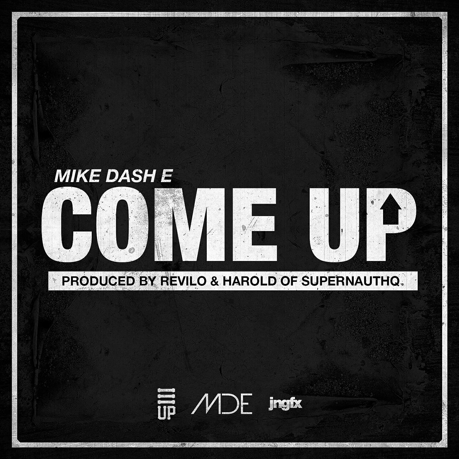 Mike-Dash-E - Come Up