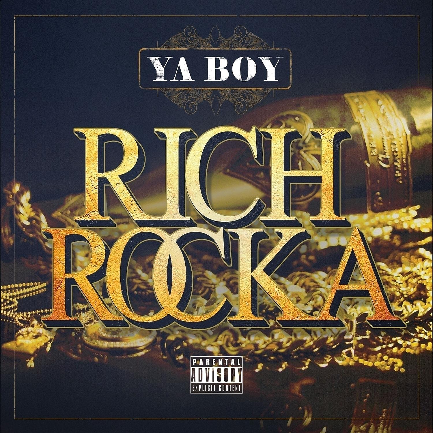 Постер альбома Ya Boy Rich Rocka