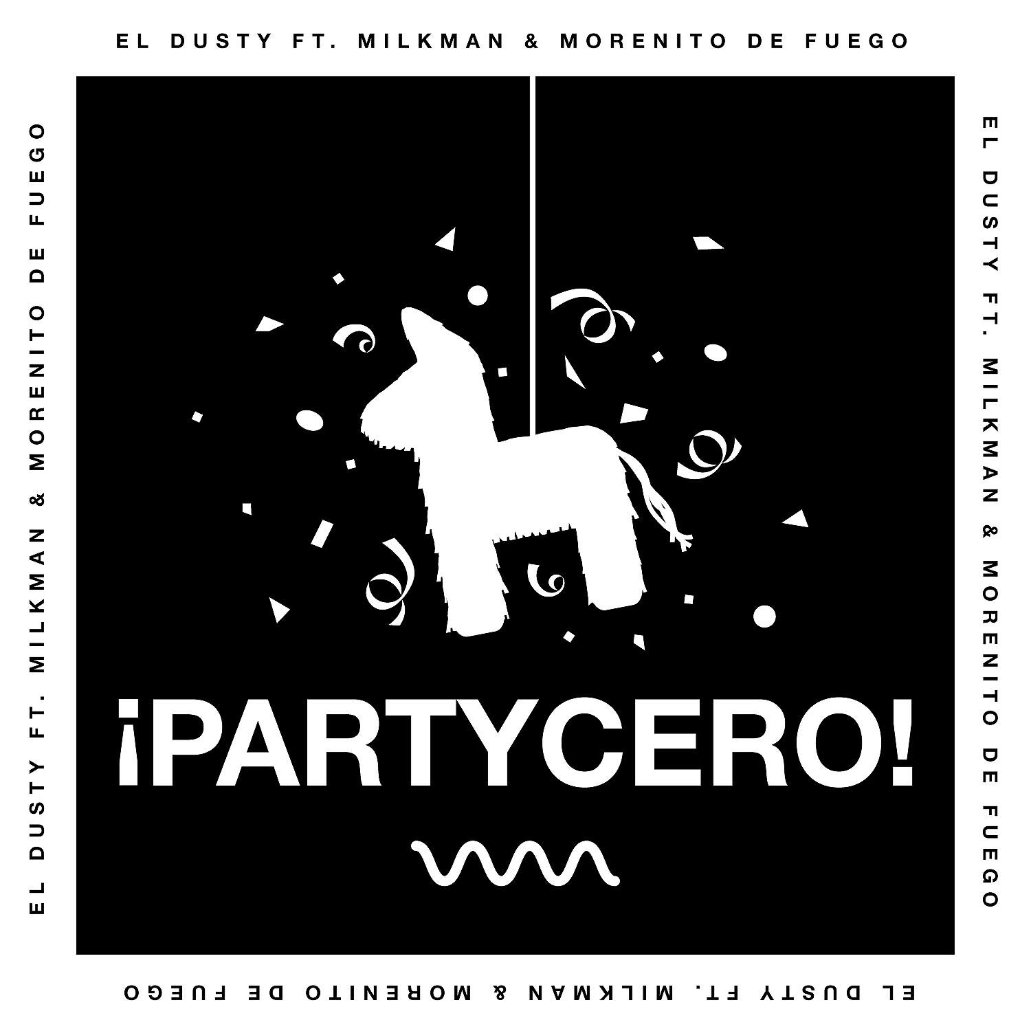 El Dusty - PartyCero (feat. Milkman & Morenito de Fuego)