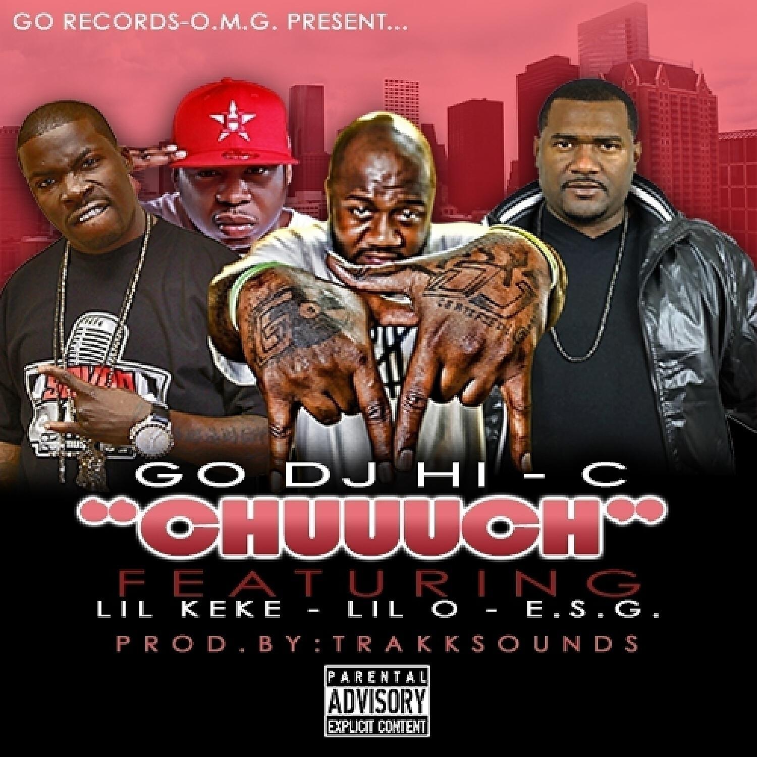 Go DJ Hi-C - Chuuuch (feat. Lil Keke, Lil O & E.S.G.)