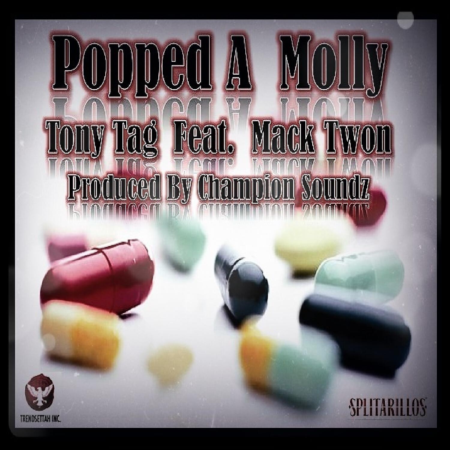 Tony Tag - Popped a Molly (feat. Mack Twon)