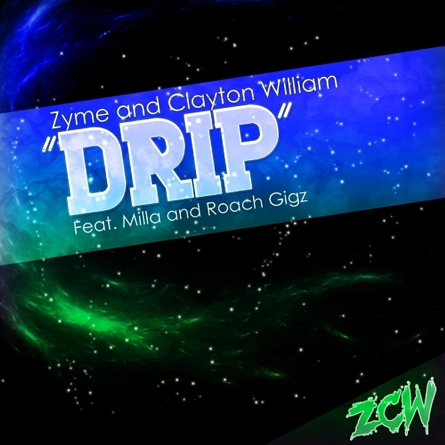 Zyme - Drip (Radio Edit) (feat. Milla & Roach Gigz)