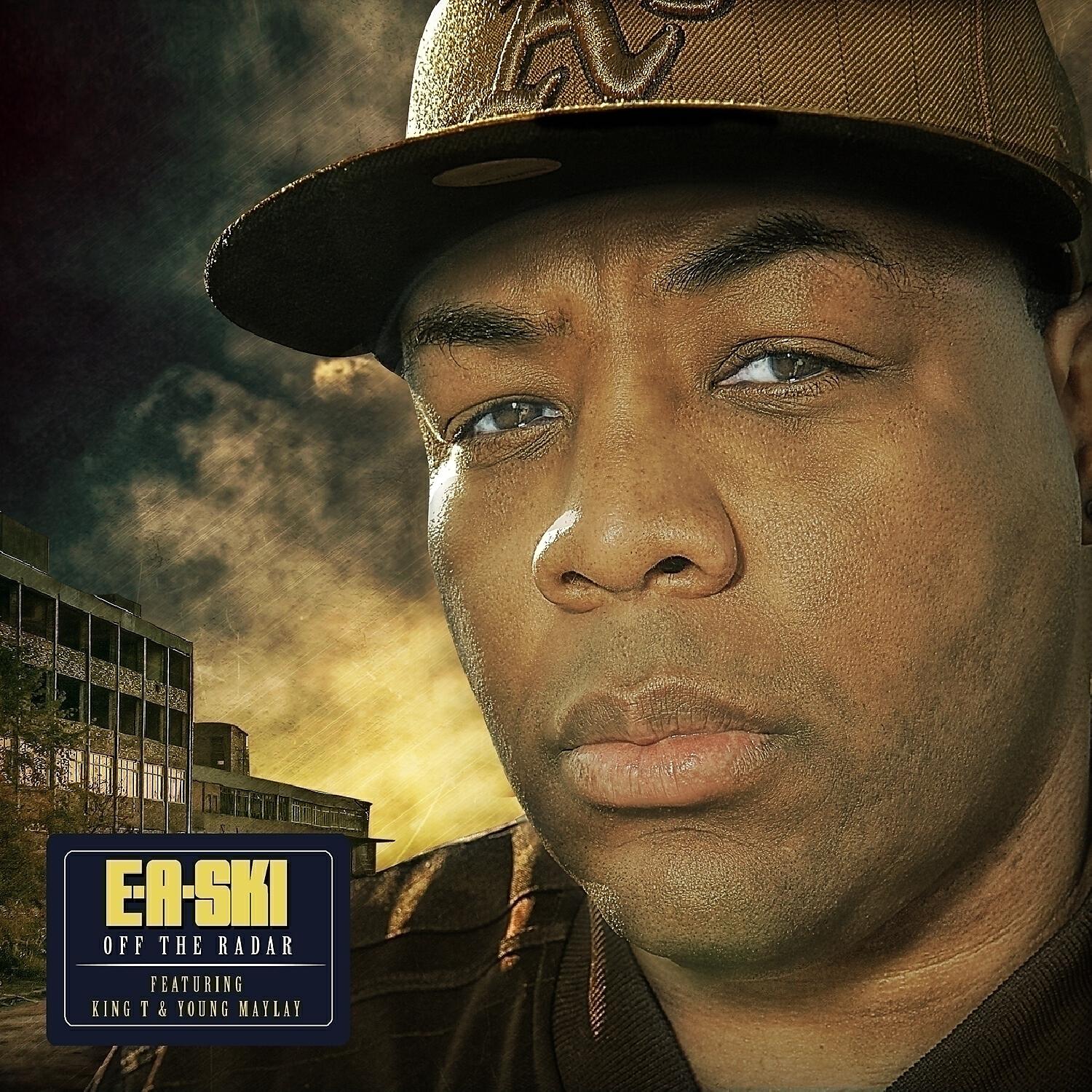 E-A-Ski - Off The Radar (feat. King T & Young Maylay)