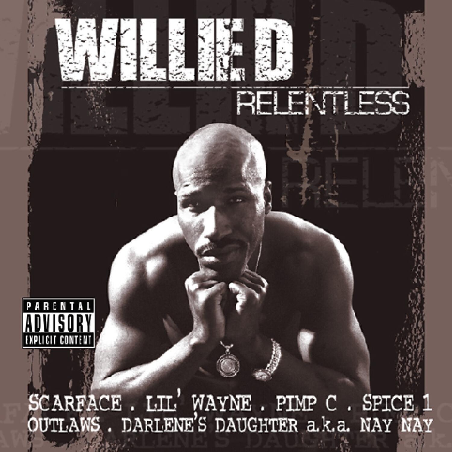 Willie D - Relentless (feat. Nina Ross, Nay Nay, Truck & Franchesca)