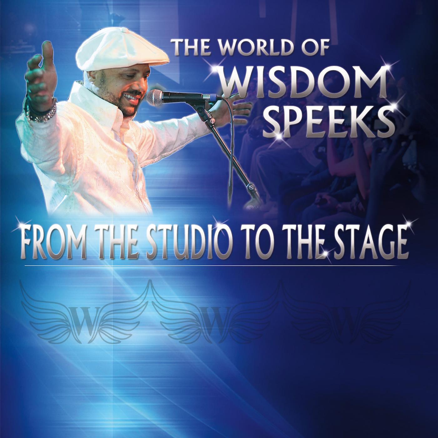 Постер альбома The World of Wisdom Speeks: From the Studio to the Stage