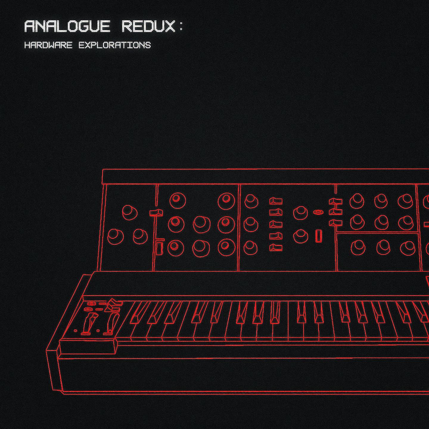 Постер альбома Analogue Redux: Hardware Explorations