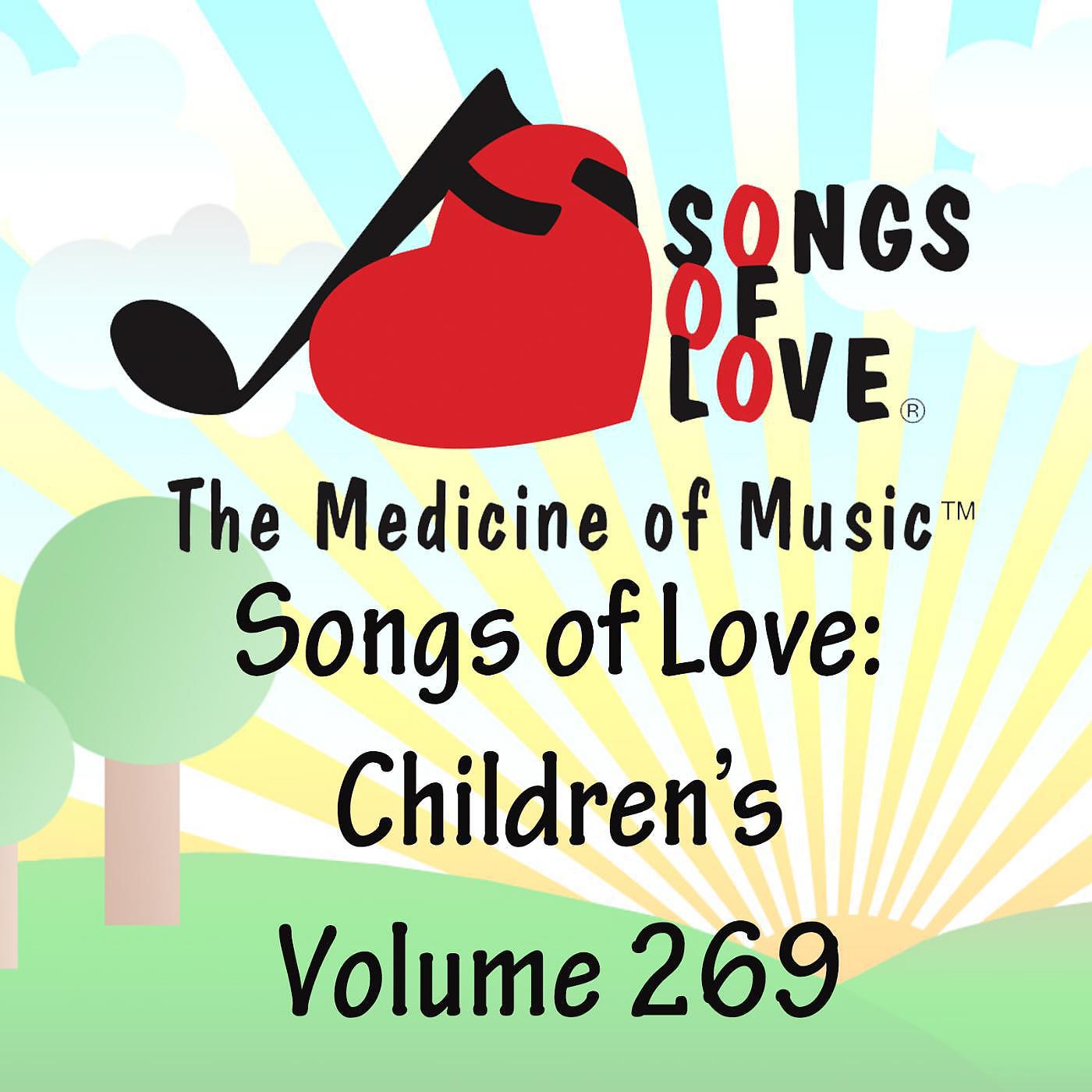 Постер альбома Songs of Love: Children's, Vol. 269