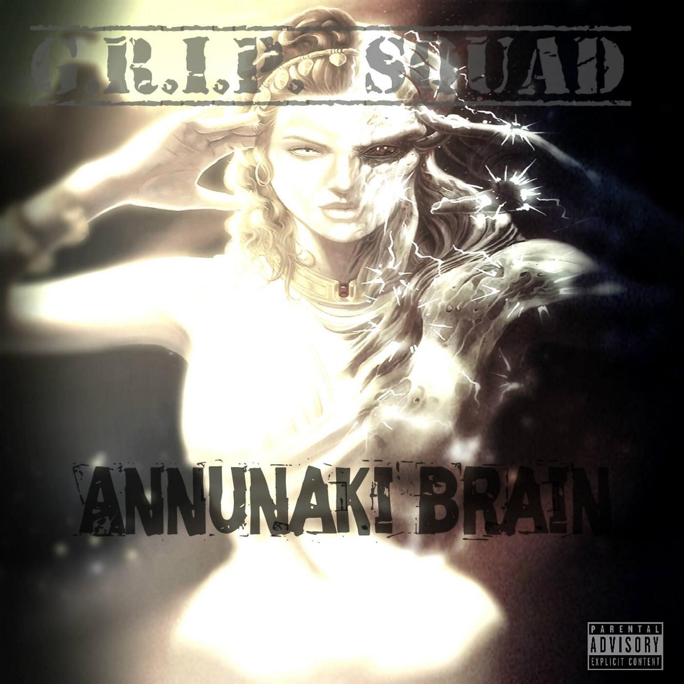 G.R.I.P. Squad - Annunaki Brain