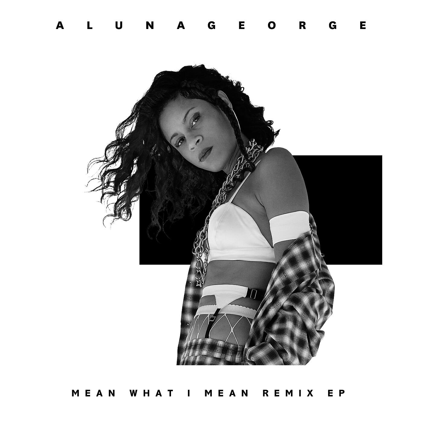 AlunaGeorge - Mean What I Mean (Todd Edwards Remix)